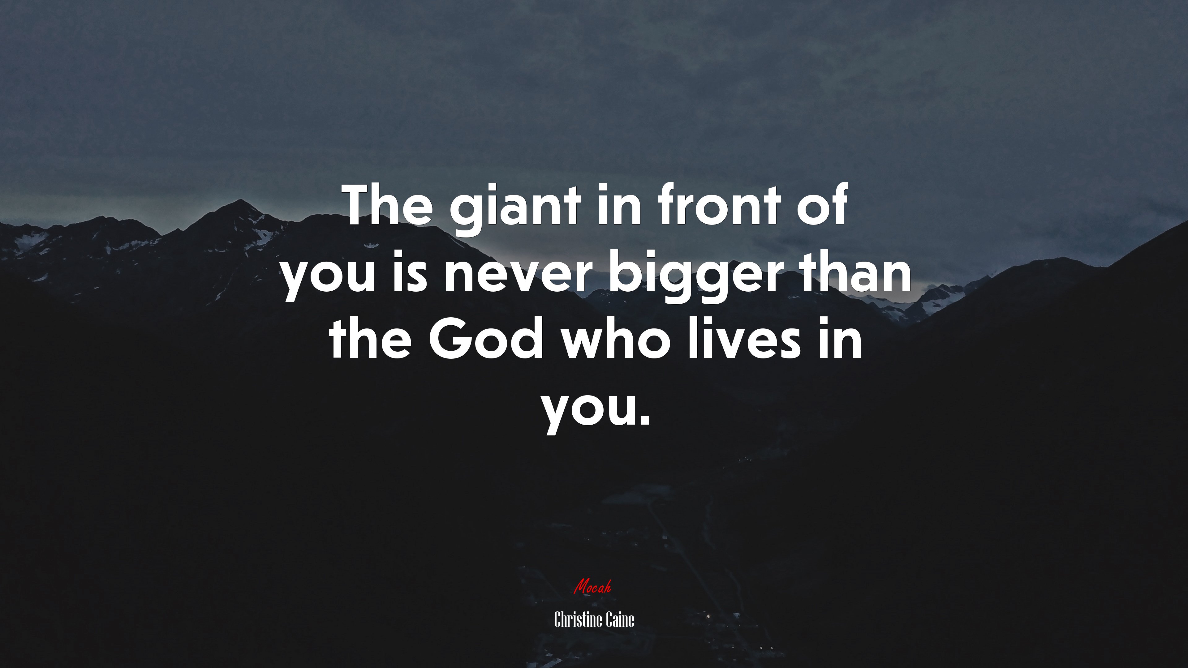 The giant in front of you is never bigger than the God who lives in you. | Christine Caine quote HD Wallpaper