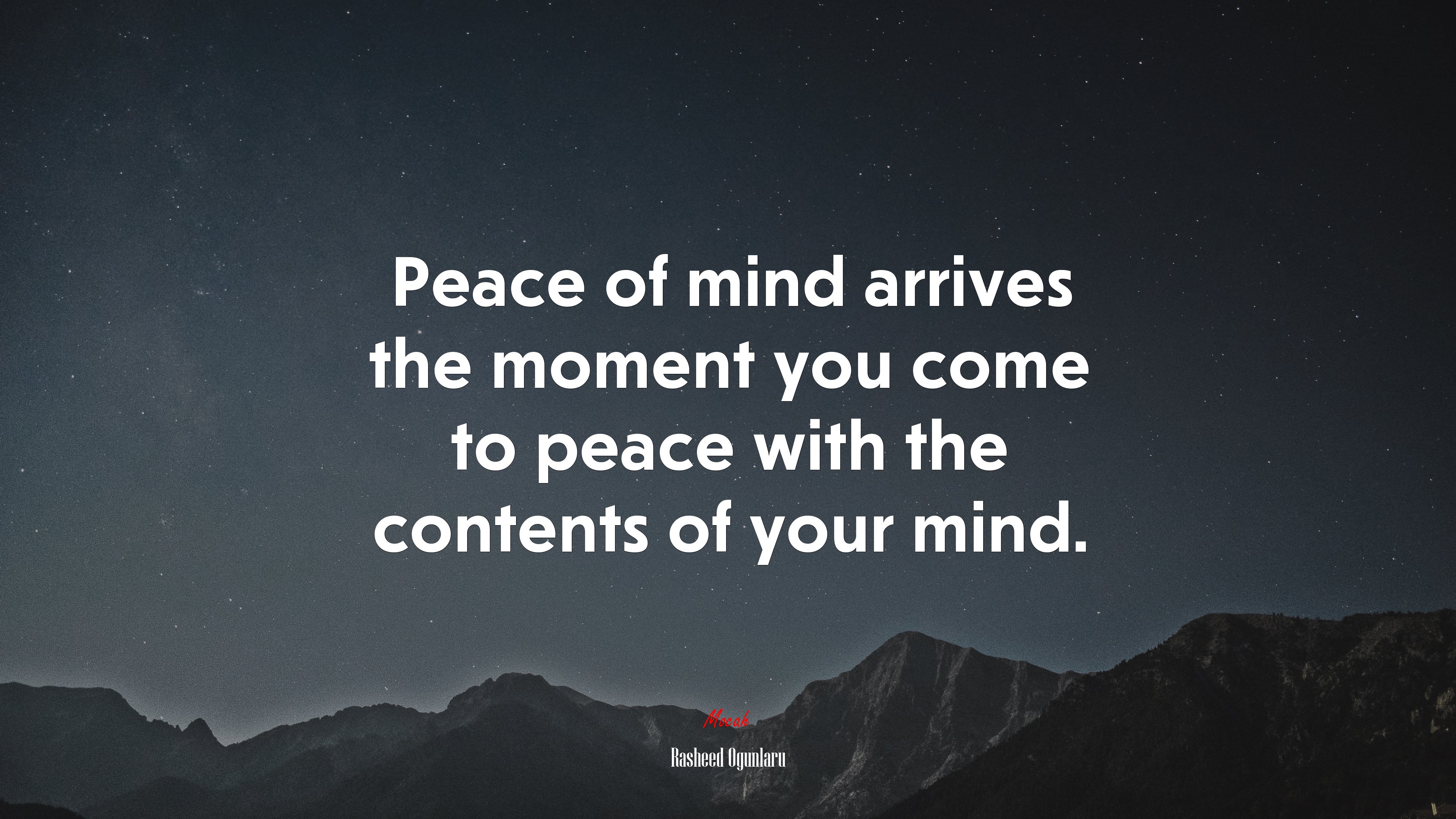 Peace of mind arrives the moment you come to peace with the contents of your mind. | Rasheed Ogunlaru quote HD Wallpaper