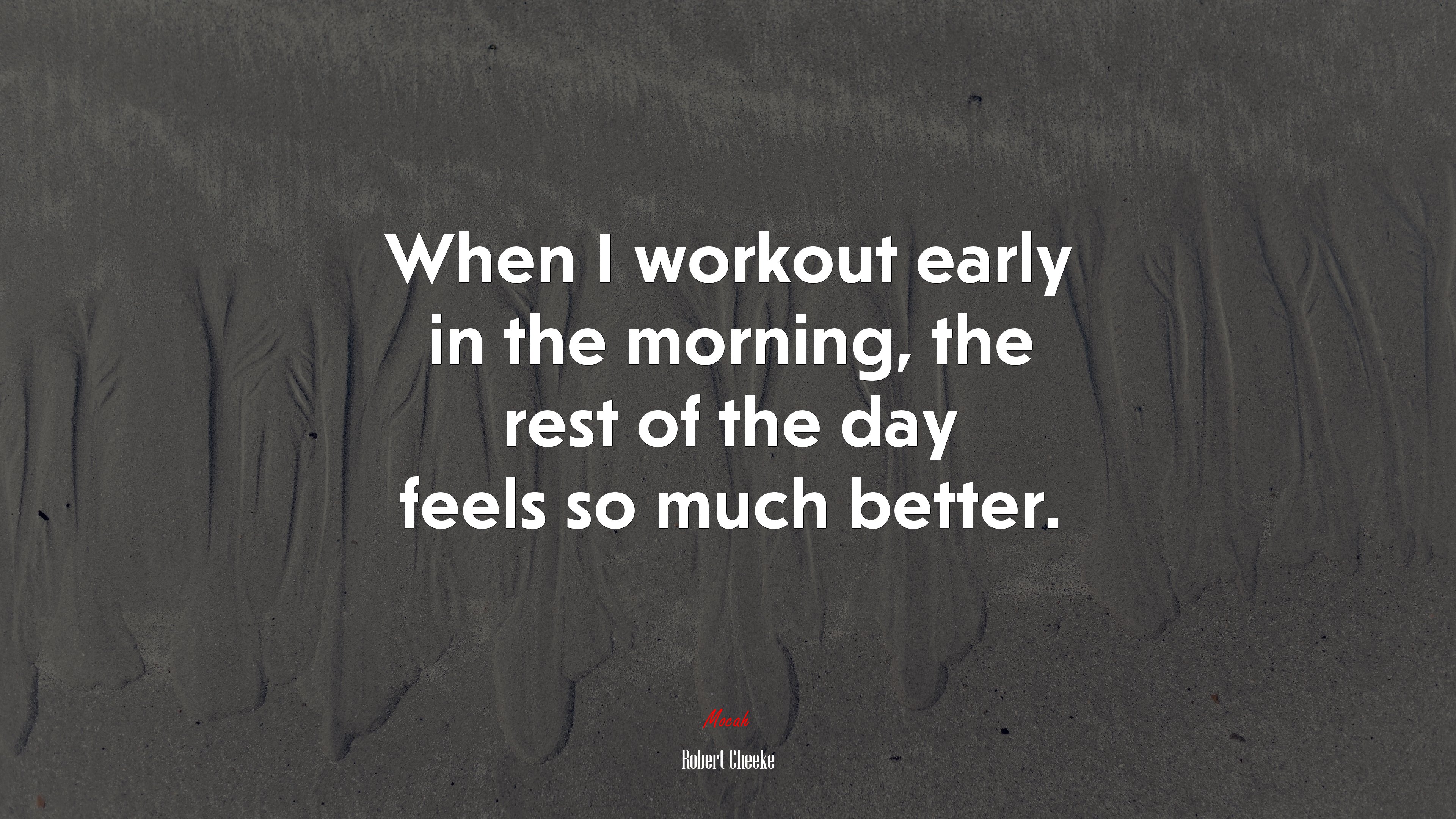 When I workout early in the morning, the rest of the day feels so much better. | Robert Cheeke quote HD Wallpaper