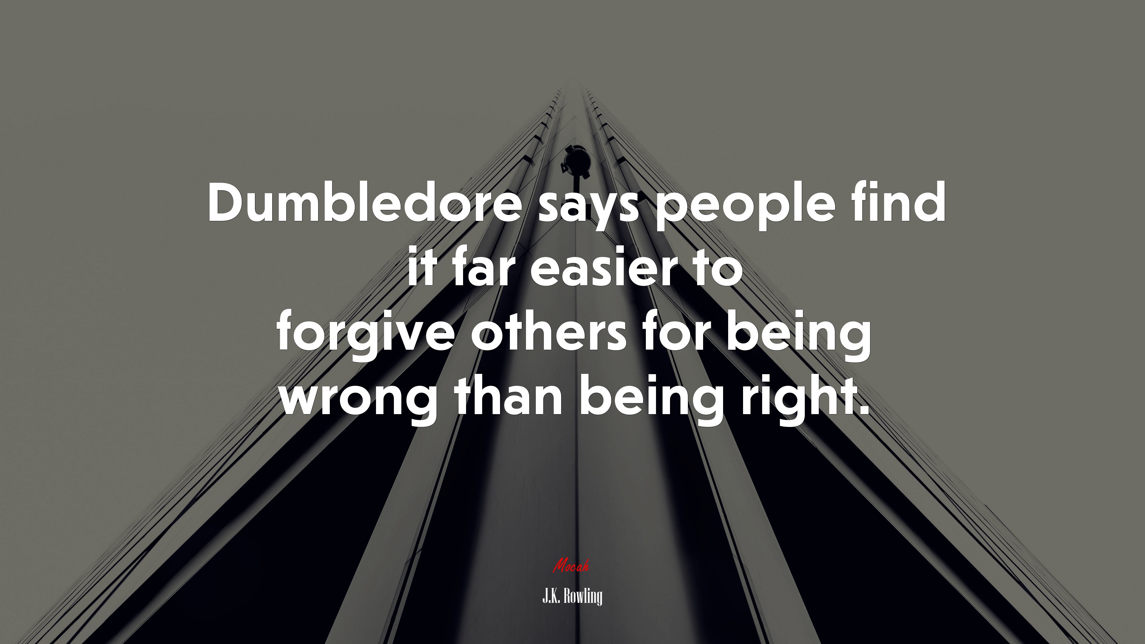 Dumbledore says people find it far easier to forgive others for being wrong than being right. | J.K. Rowling quote HD Wallpaper