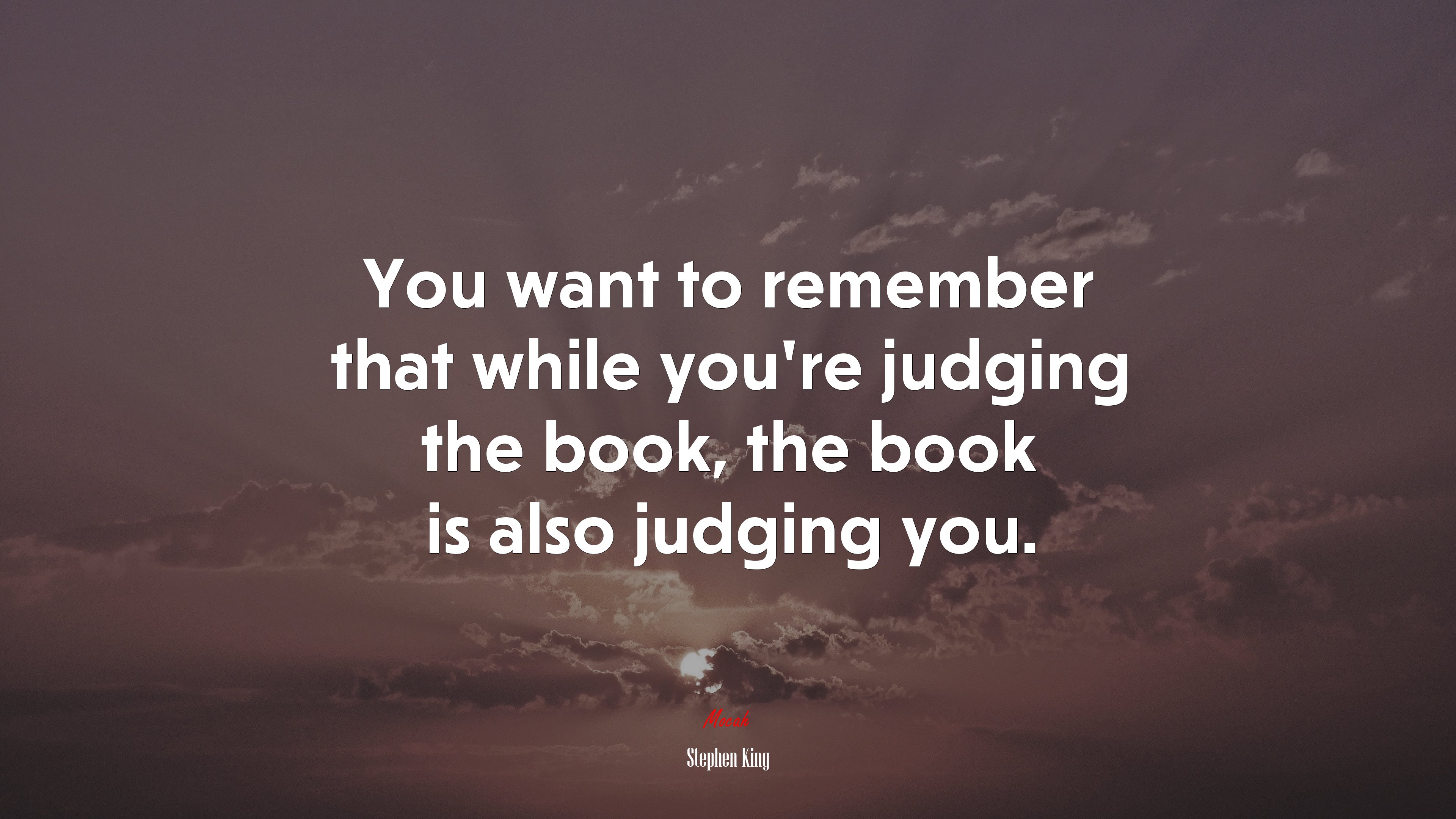 You want to remember that while youre judging the book, the book is also judging you. | Stephen King quote HD Wallpaper