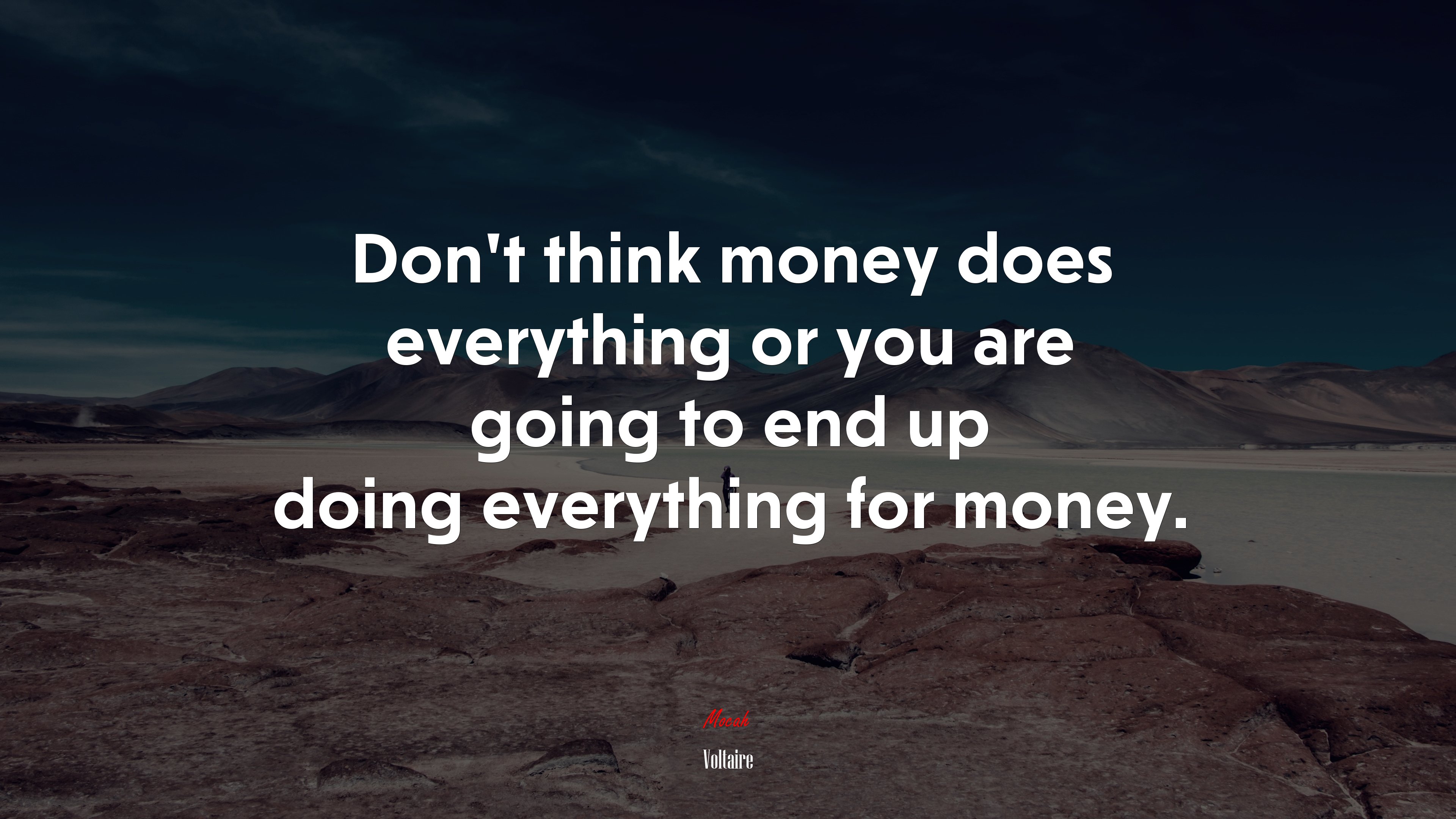 Dont think money does everything or you are going to end up doing everything for money. | Voltaire quote HD Wallpaper
