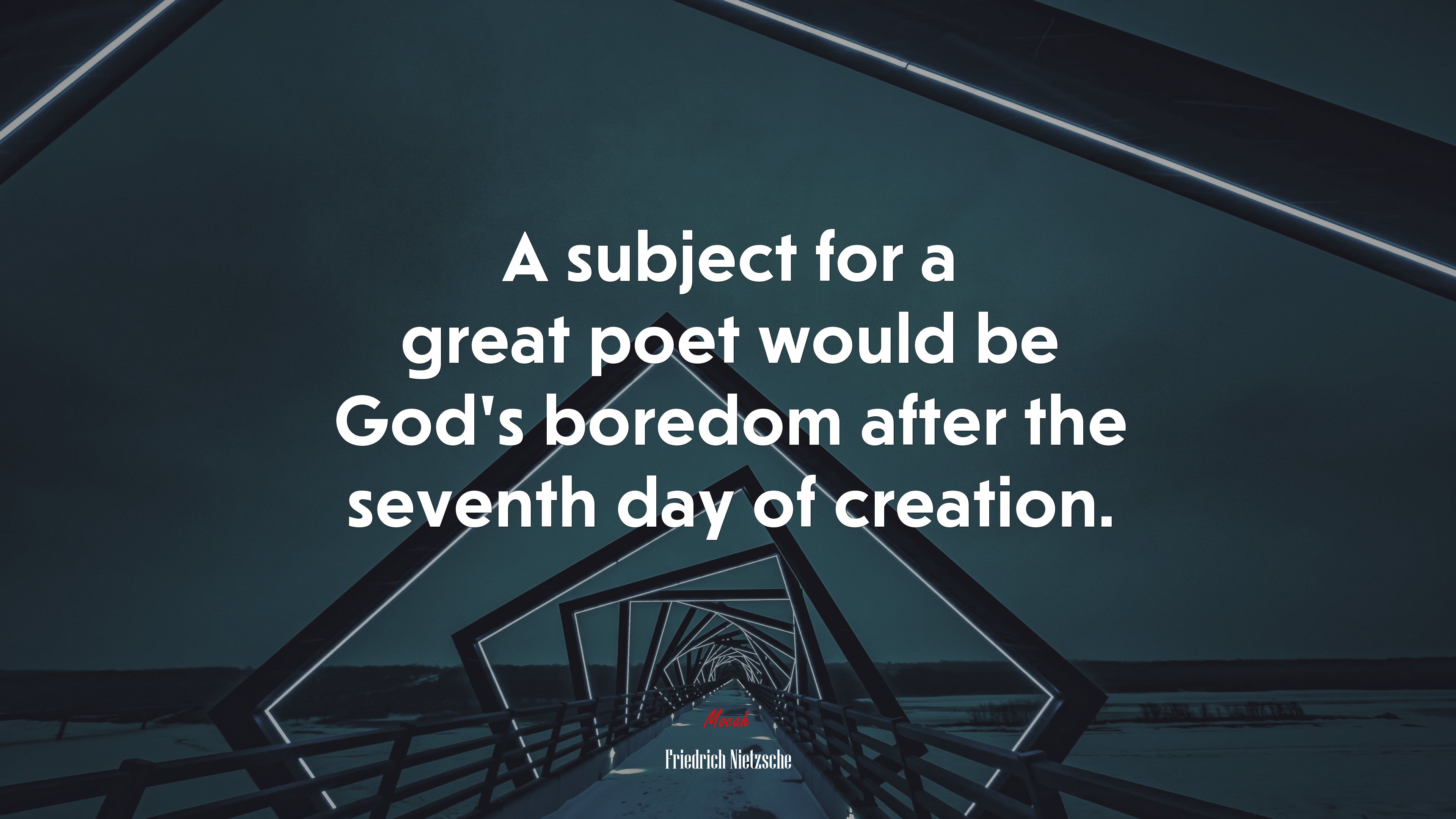 A subject for a great poet would be God’s boredom after the seventh day of creation. | Friedrich Nietzsche quote HD Wallpaper