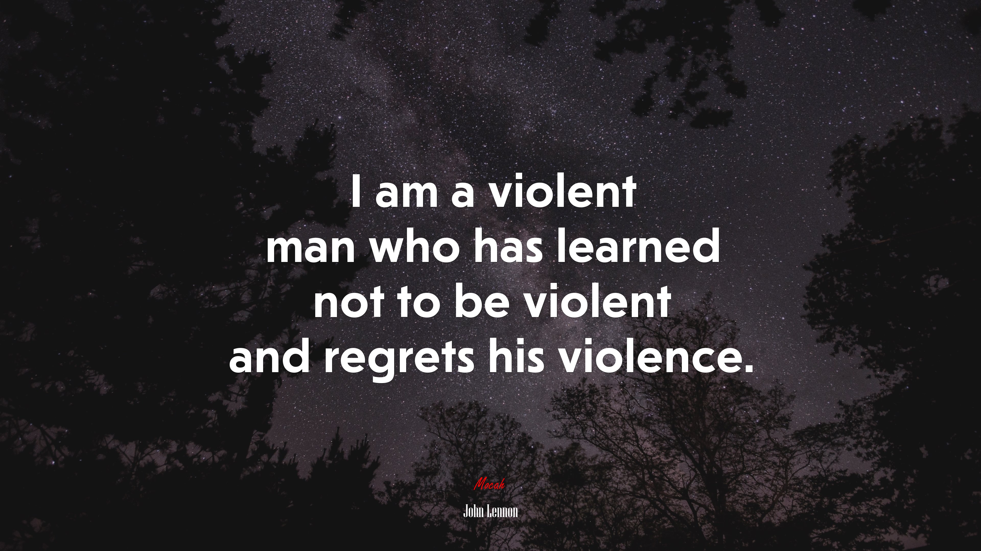 I am a violent man who has learned not to be violent and regrets his violence. | John Lennon quote HD Wallpaper