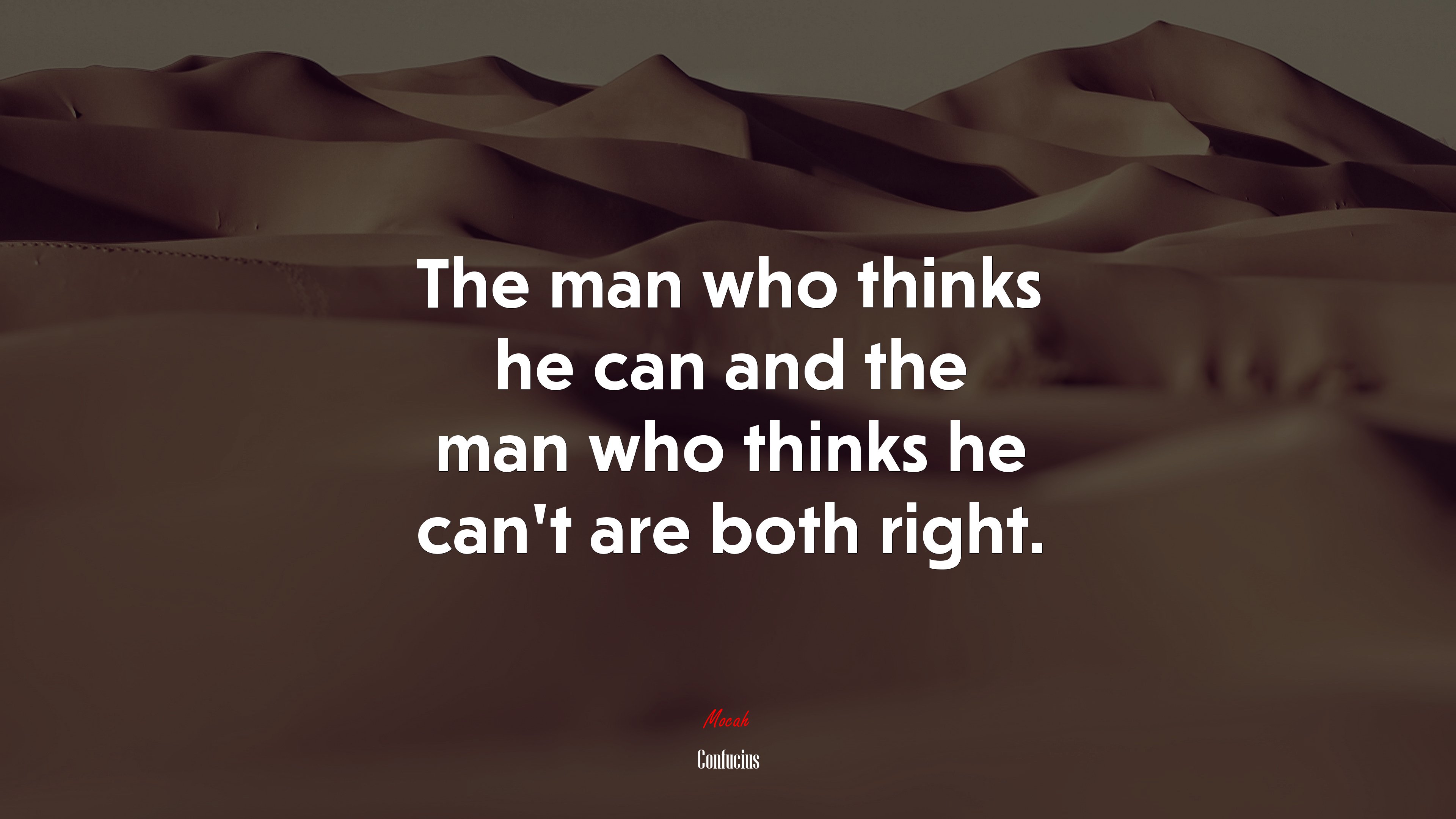 The man who thinks he can and the man who thinks he cant are both right. | Confucius quote HD Wallpaper
