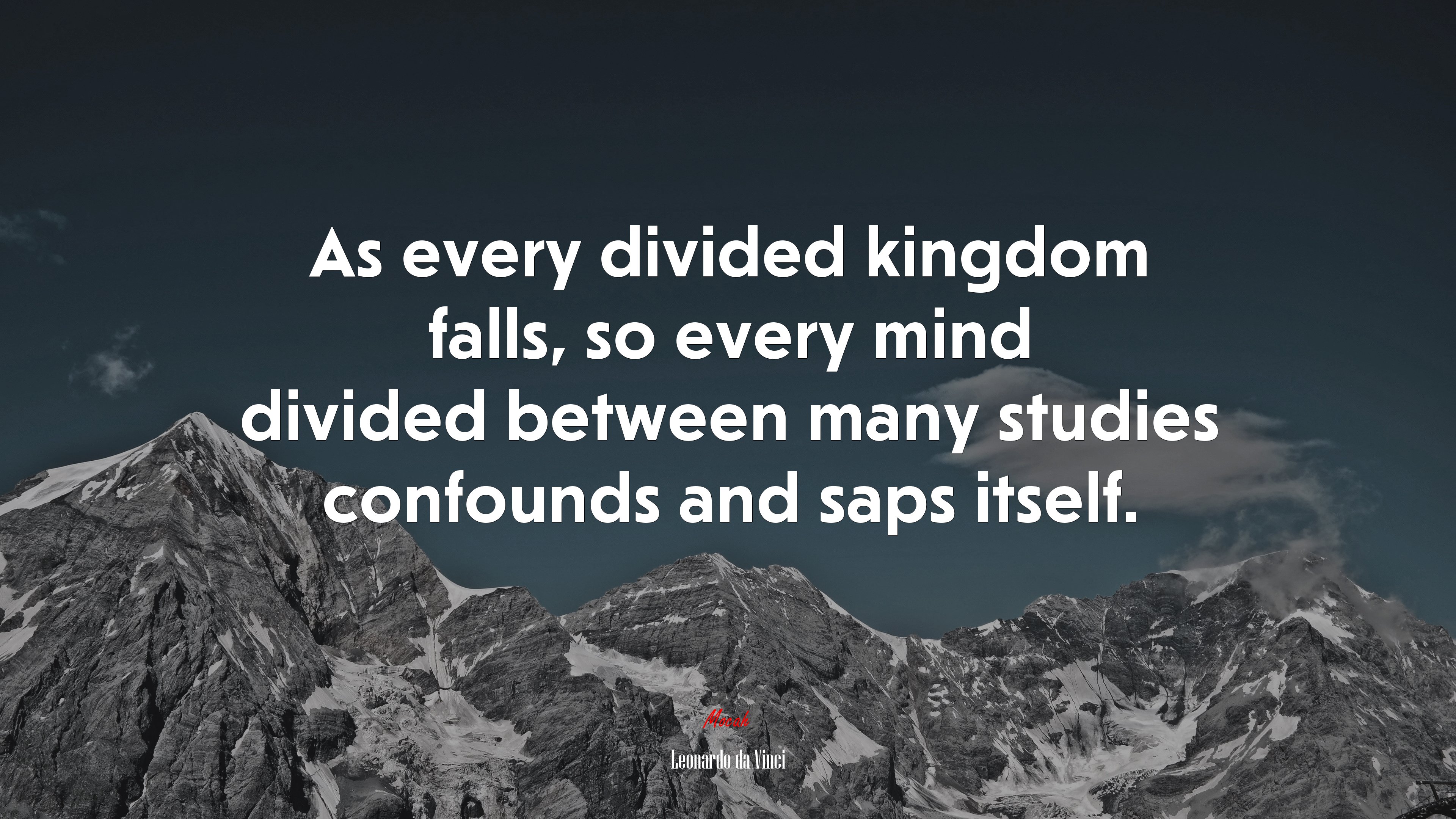As every divided kingdom falls, so every mind divided between many studies confounds and saps itself. | Leonardo da Vinci quote HD Wallpaper