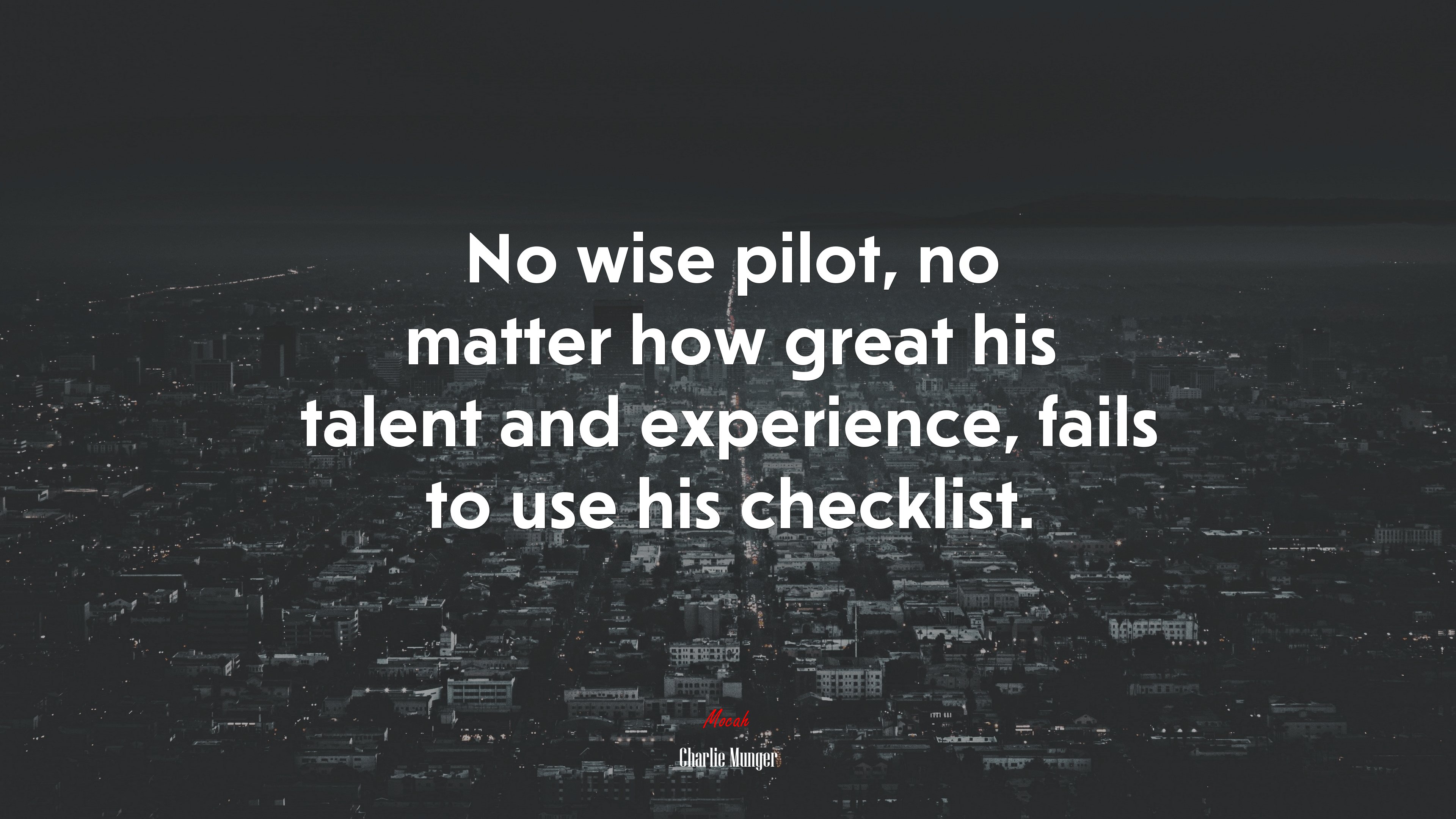 No wise pilot, no matter how great his talent and experience, fails to use his checklist. | Charlie Munger quote HD Wallpaper