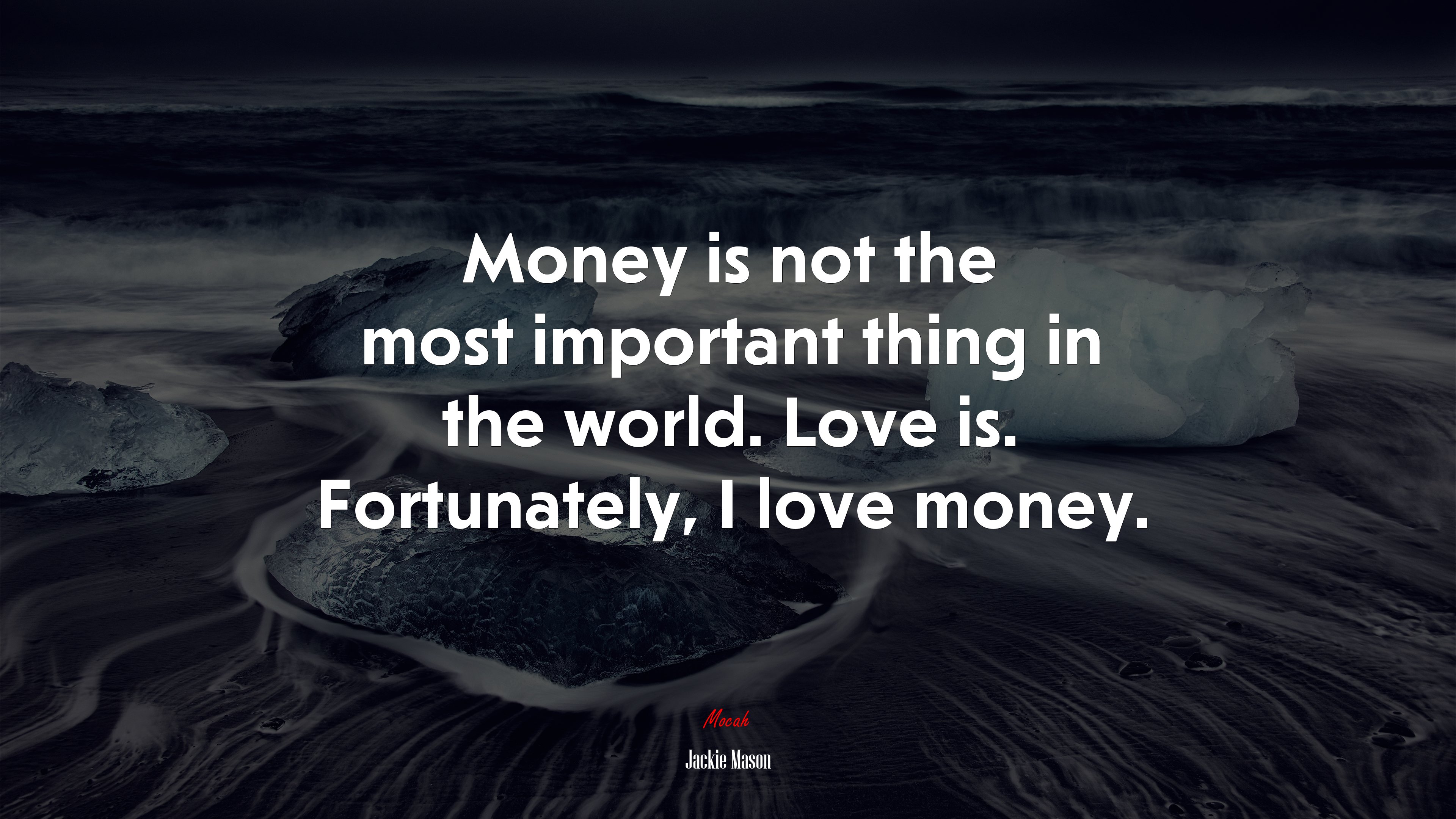 Money is not the most important thing in the world. Love is. Fortunately, I love money. | Jackie Mason quote HD Wallpaper