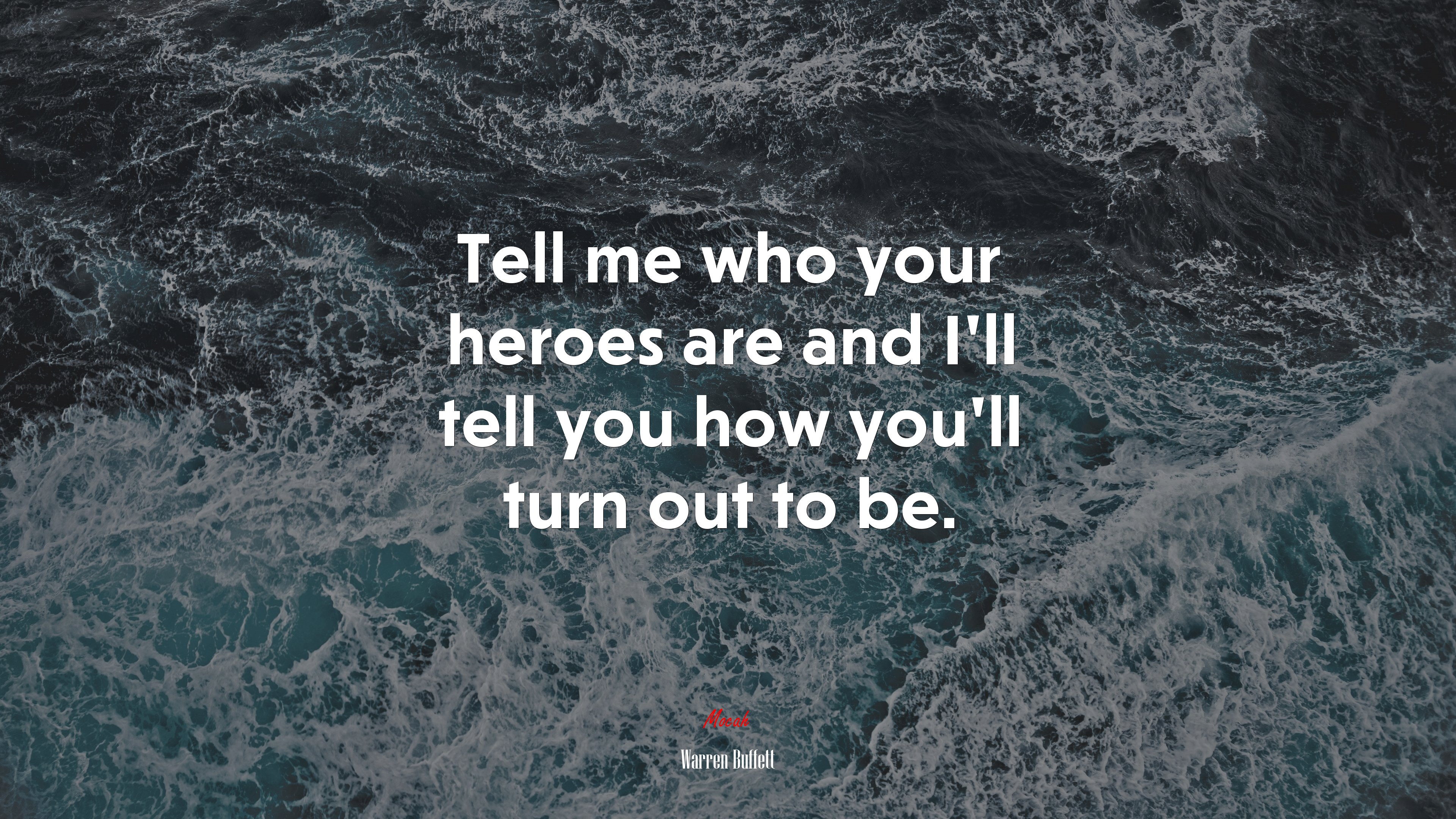 Tell me who your heroes are and I’ll tell you how you’ll turn out to be. | Warren Buffett quote HD Wallpaper