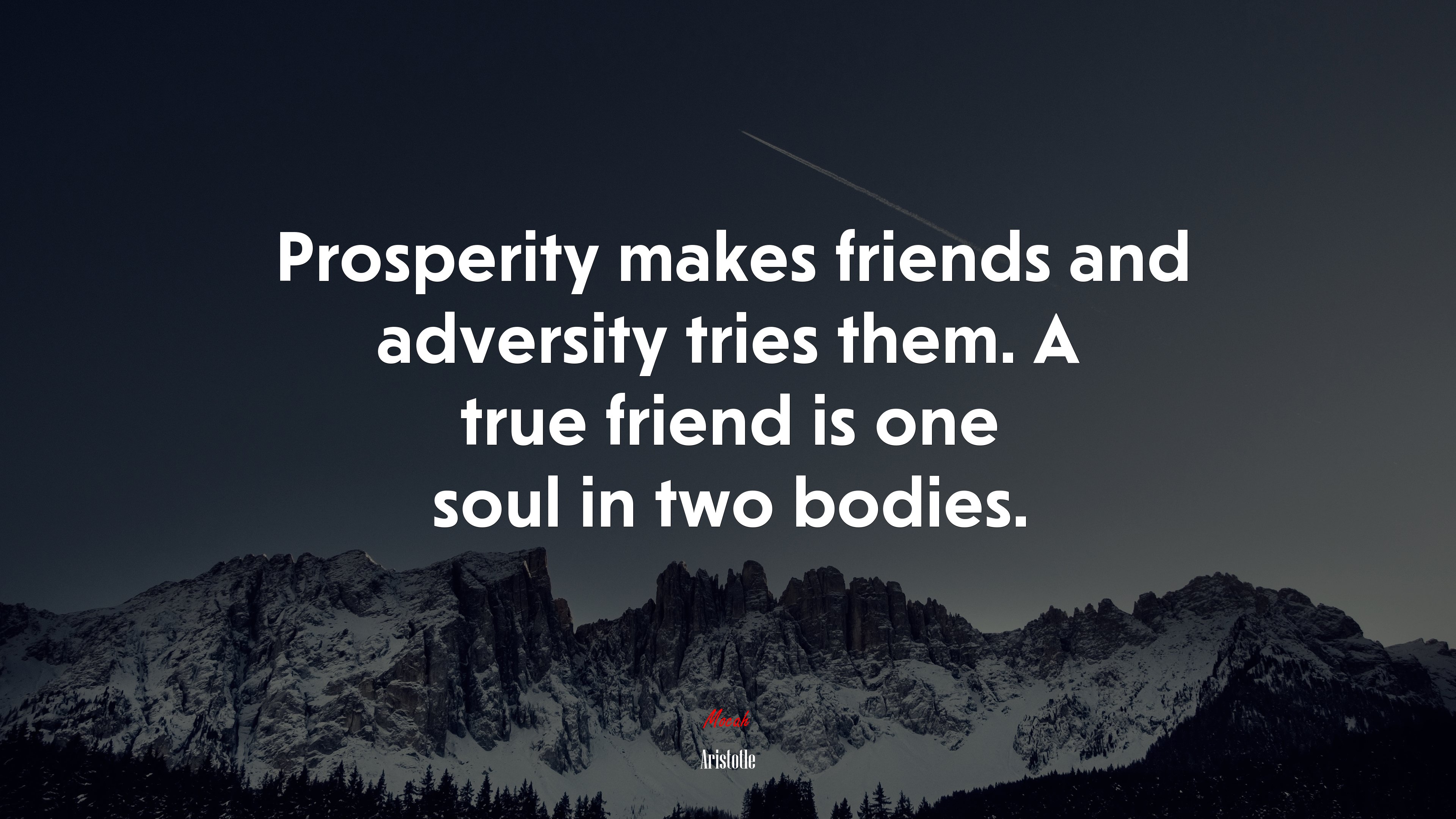 Prosperity makes friends and adversity tries them. A true friend is one soul in two bodies. | Aristotle quote HD Wallpaper