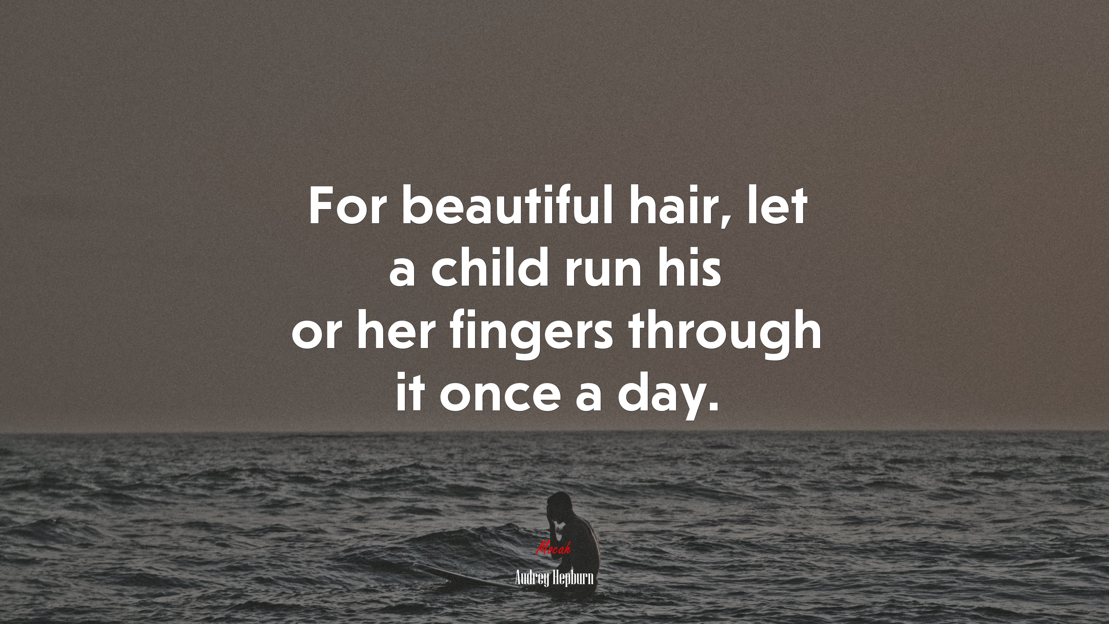 For beautiful hair, let a child run his or her fingers through it once a day. | Audrey Hepburn quote HD Wallpaper