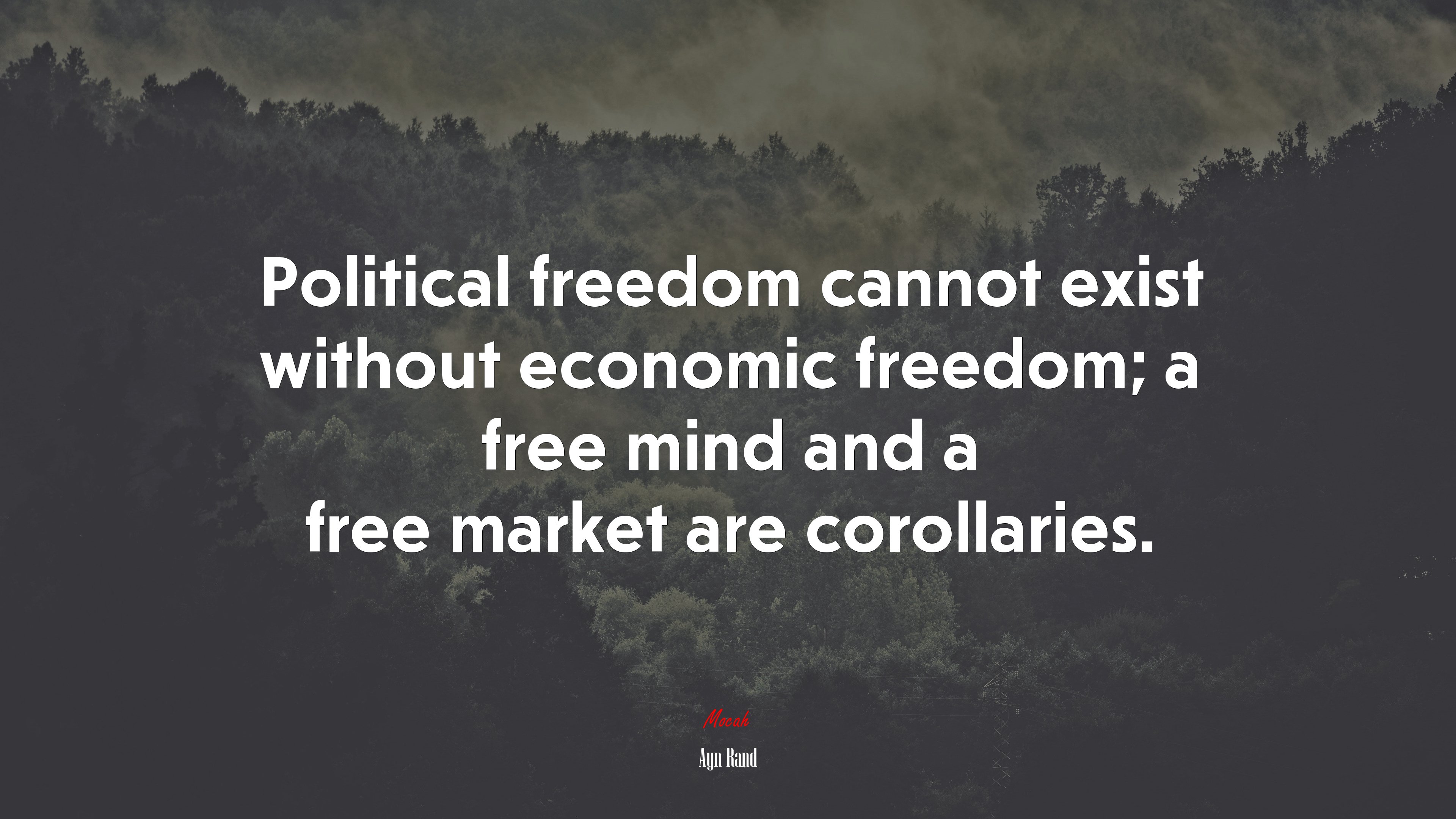 Political freedom cannot exist without economic freedom; a free mind and a free market are corollaries. | Ayn Rand quote HD Wallpaper