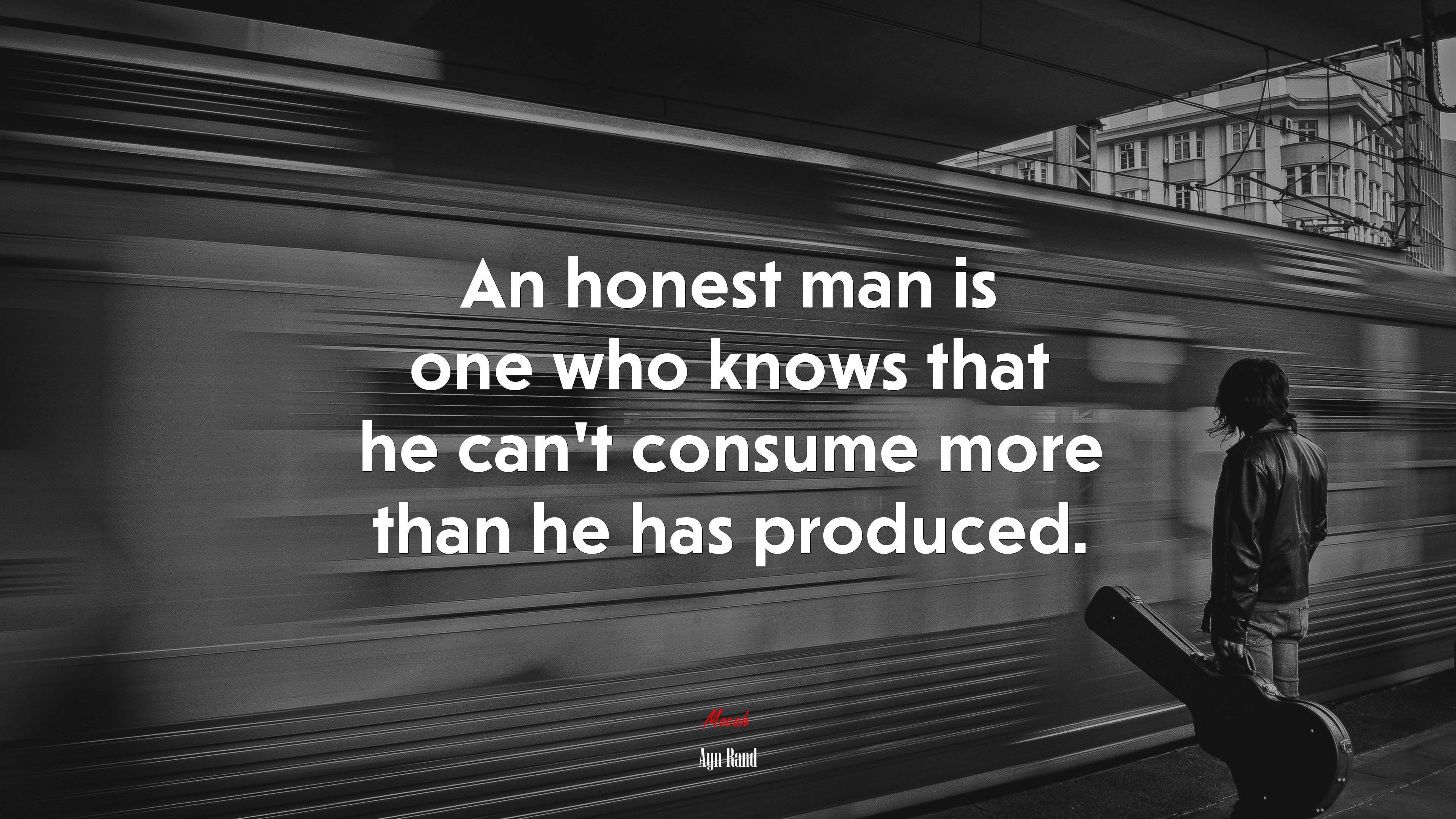 An honest man is one who knows that he can’t consume more than he has produced. | Ayn Rand quote HD Wallpaper