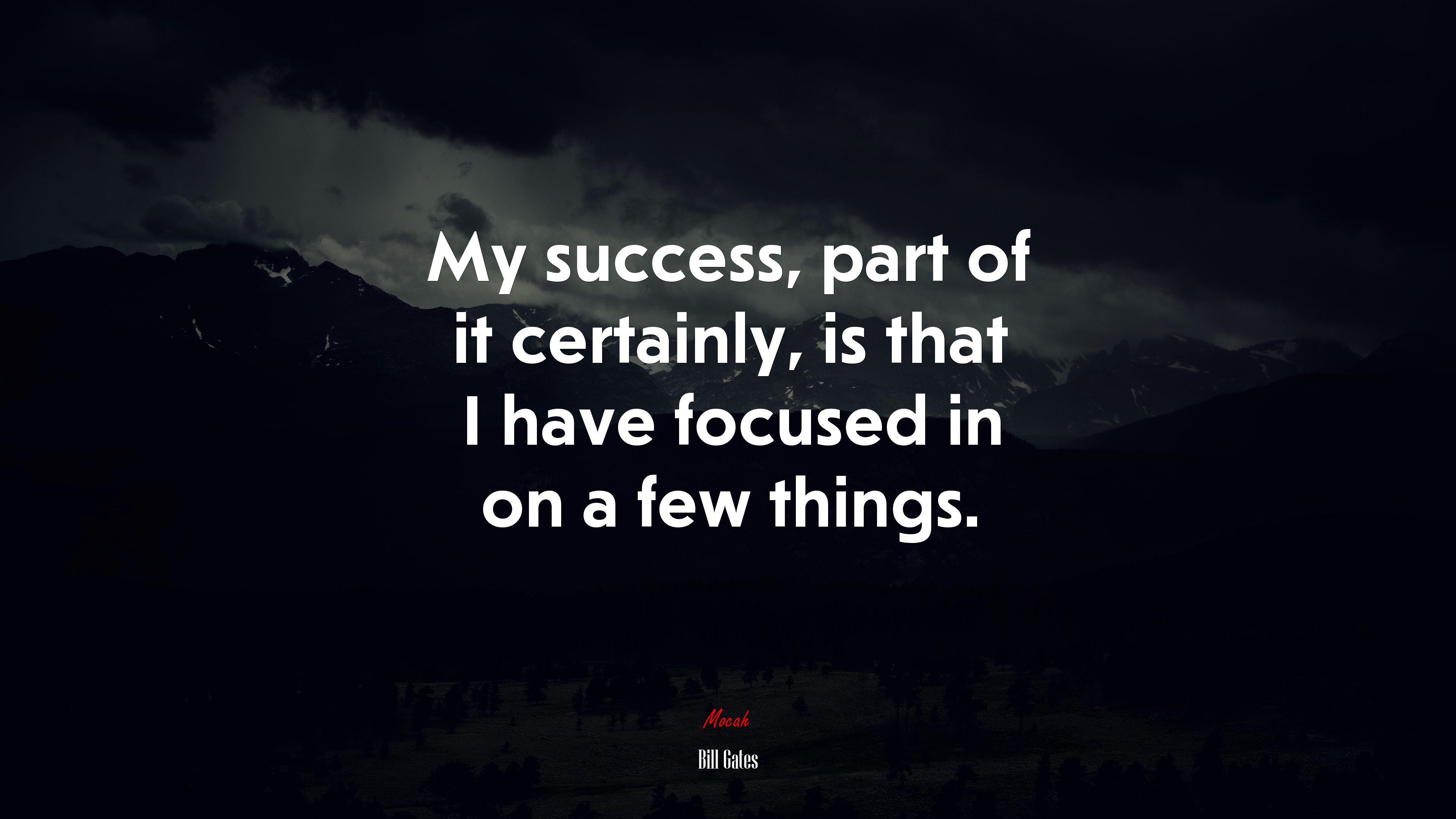 My success, part of it certainly, is that I have focused in on a few things. | Bill Gates quote HD Wallpaper