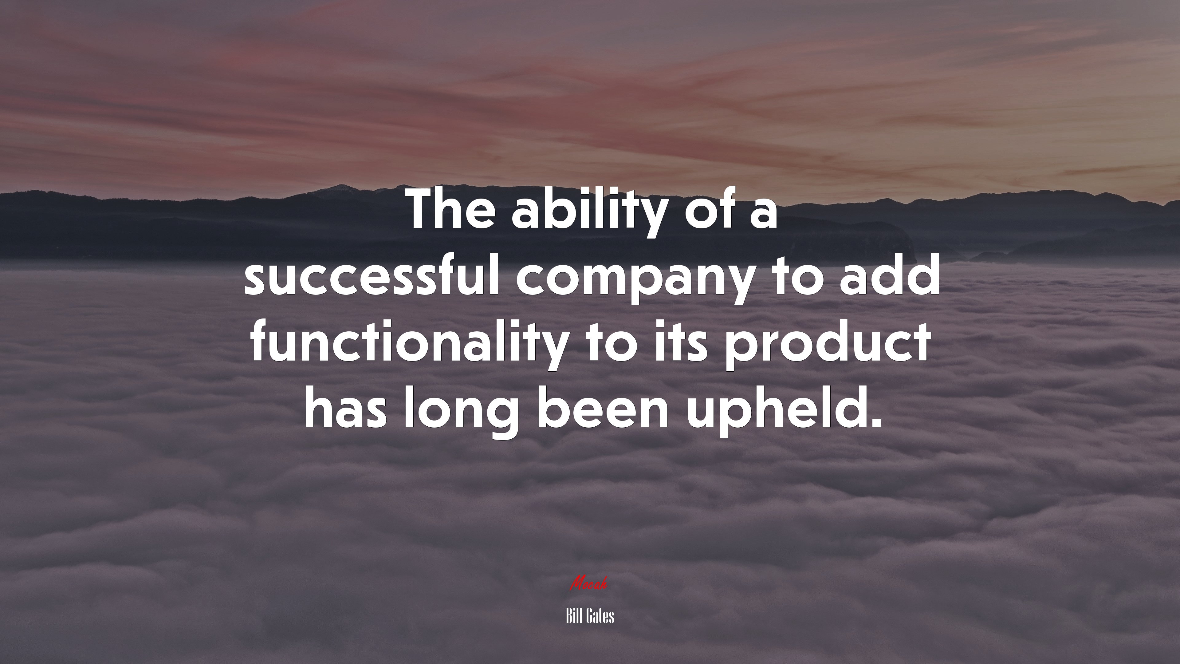 The ability of a successful company to add functionality to its product has long been upheld. | Bill Gates quote HD Wallpaper