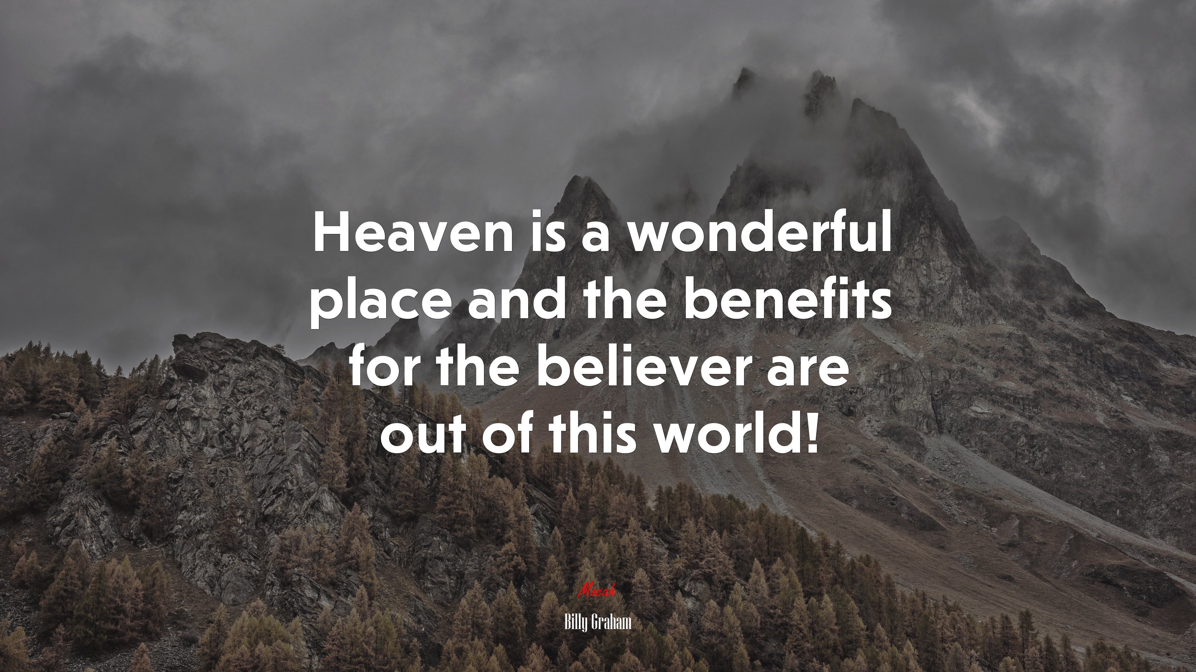 Heaven is a wonderful place and the benefits for the believer are out of this world! | Billy Graham quote HD Wallpaper