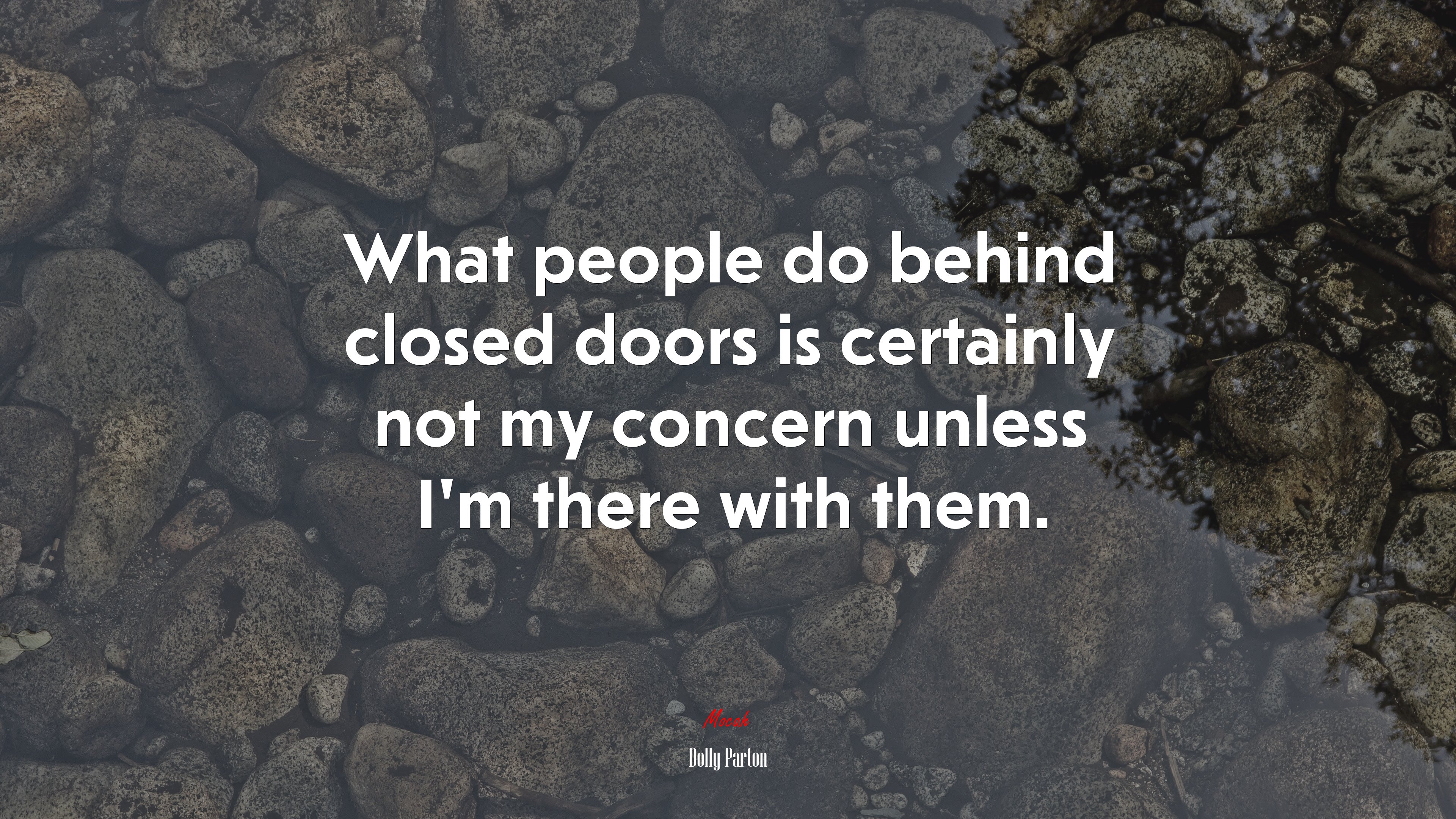 What people do behind closed doors is certainly not my concern unless I’m there with them. | Dolly Parton quote HD Wallpaper