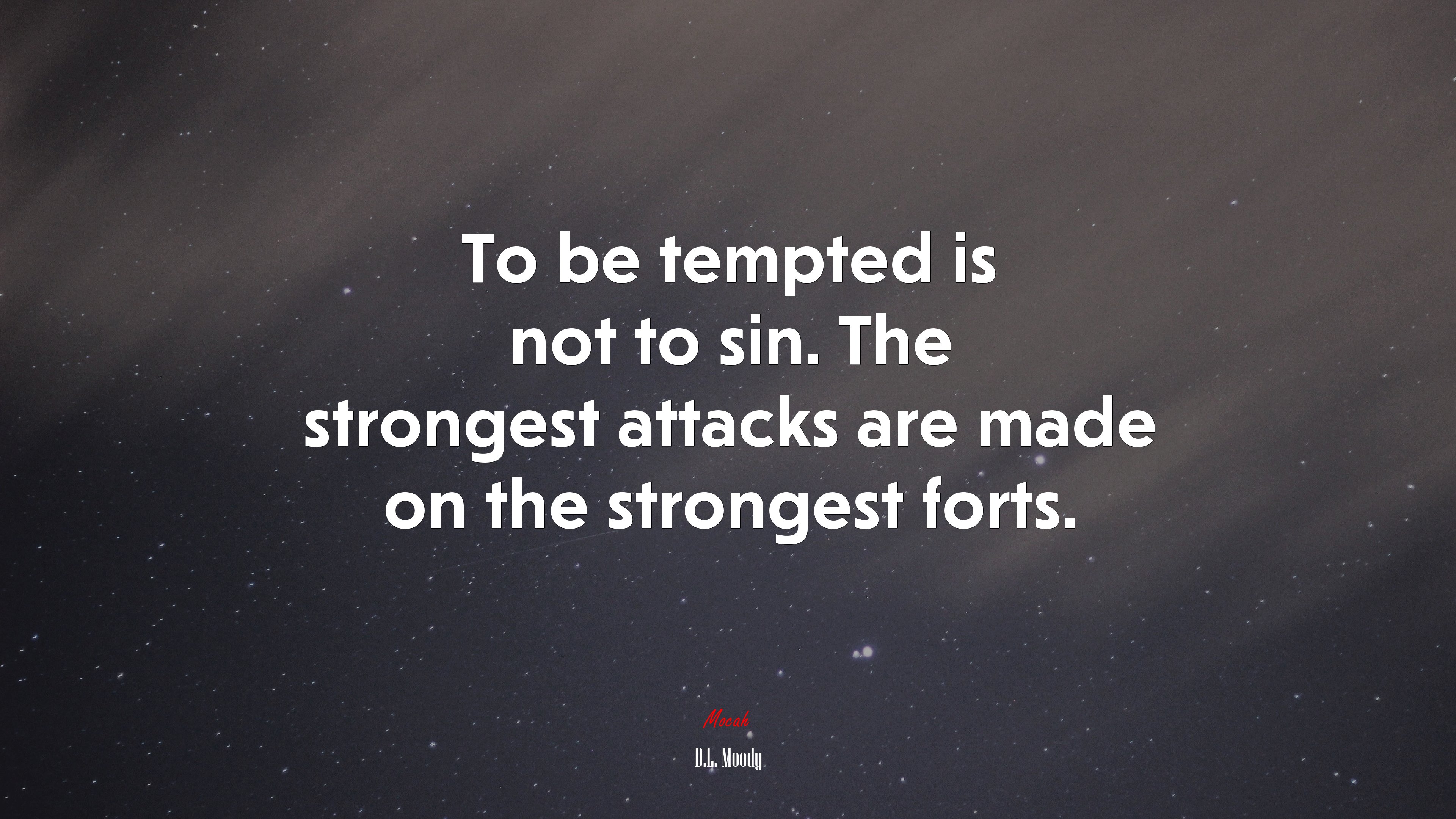To be tempted is not to sin. The strongest attacks are made on the strongest forts. | D.L. Moody quote HD Wallpaper