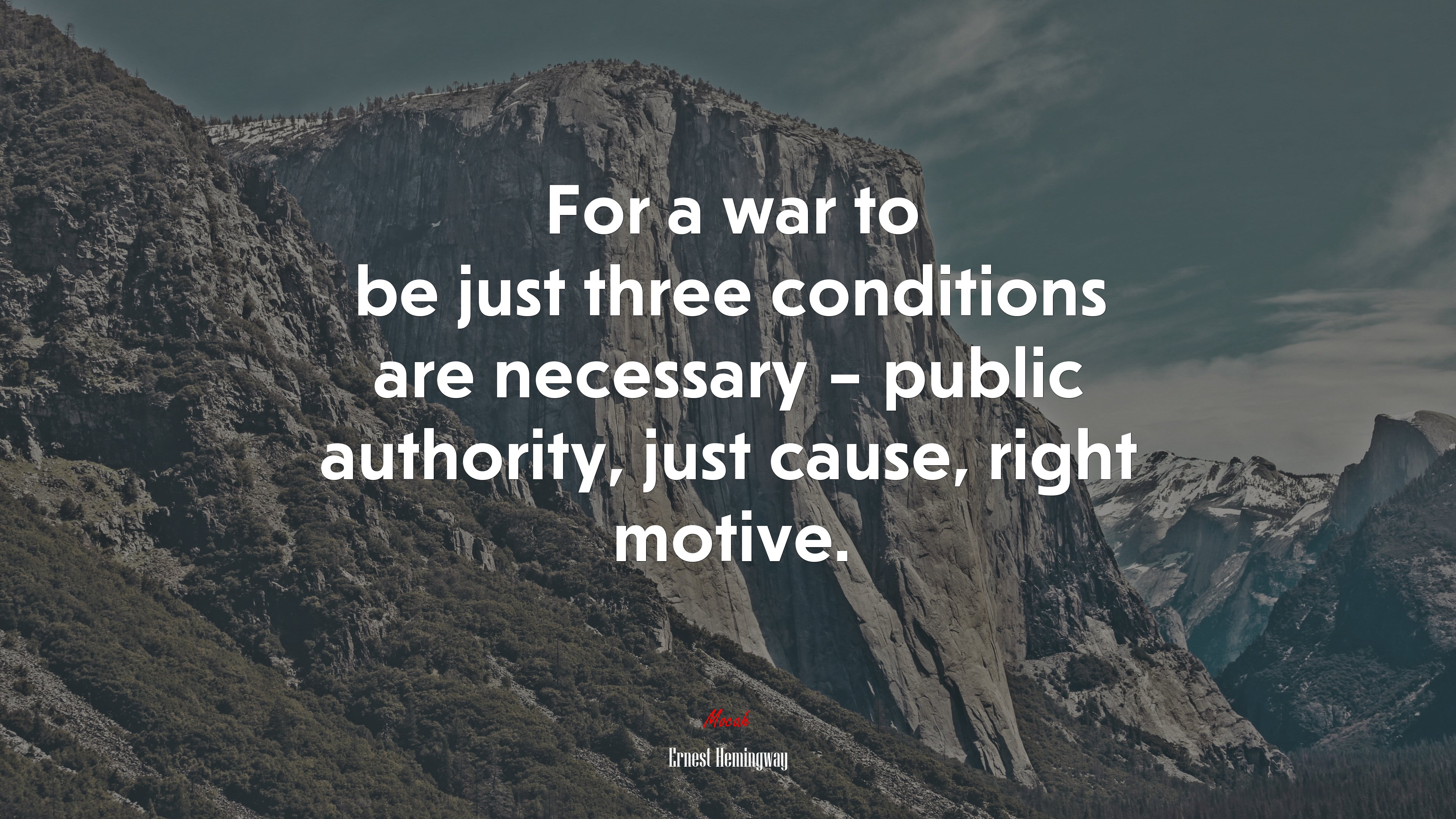For a war to be just three conditions are necessary – public authority, just cause, right motive. | Ernest Hemingway quote HD Wallpaper