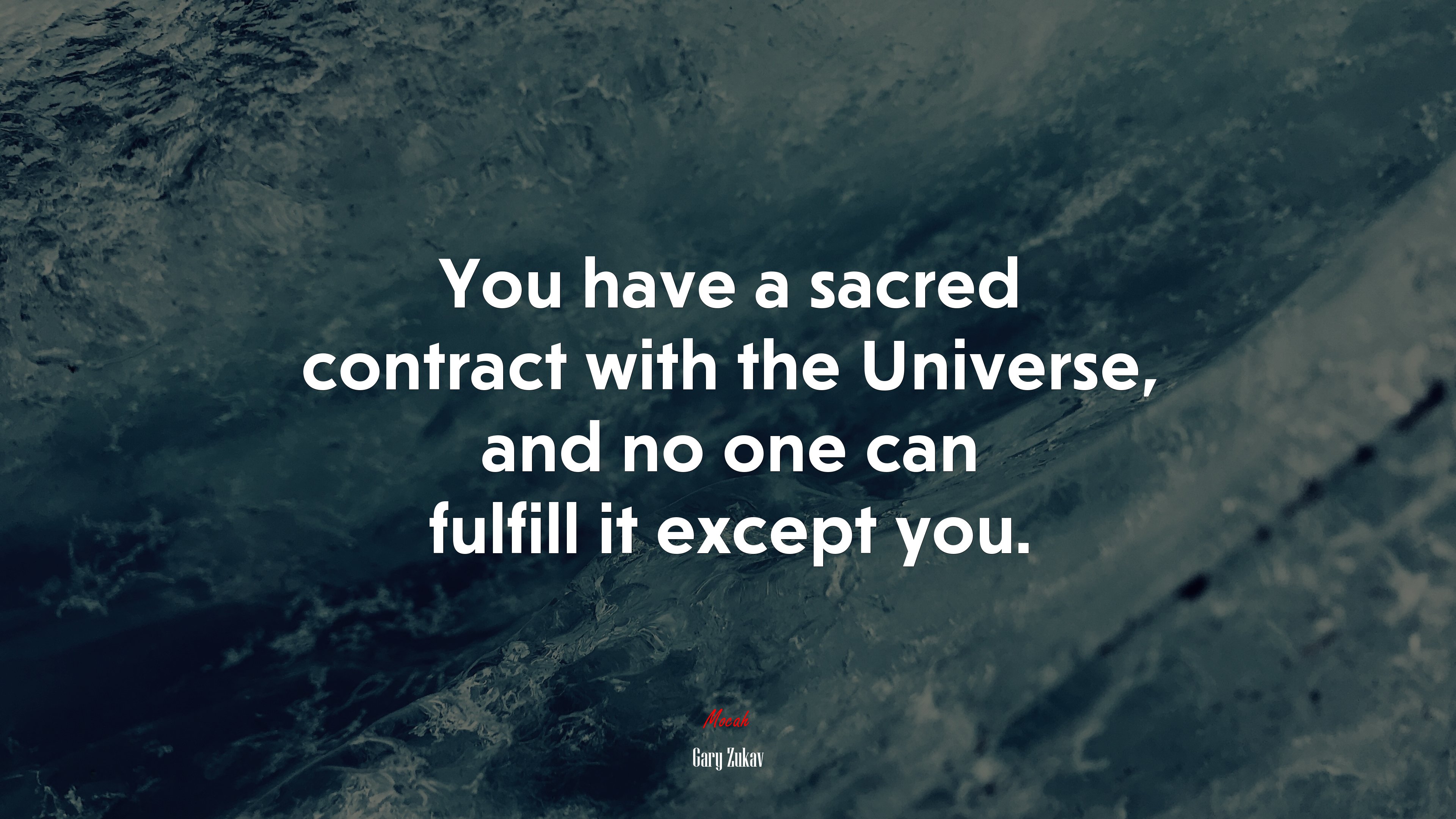 You have a sacred contract with the Universe, and no one can fulfill it except you. | Gary Zukav quote HD Wallpaper