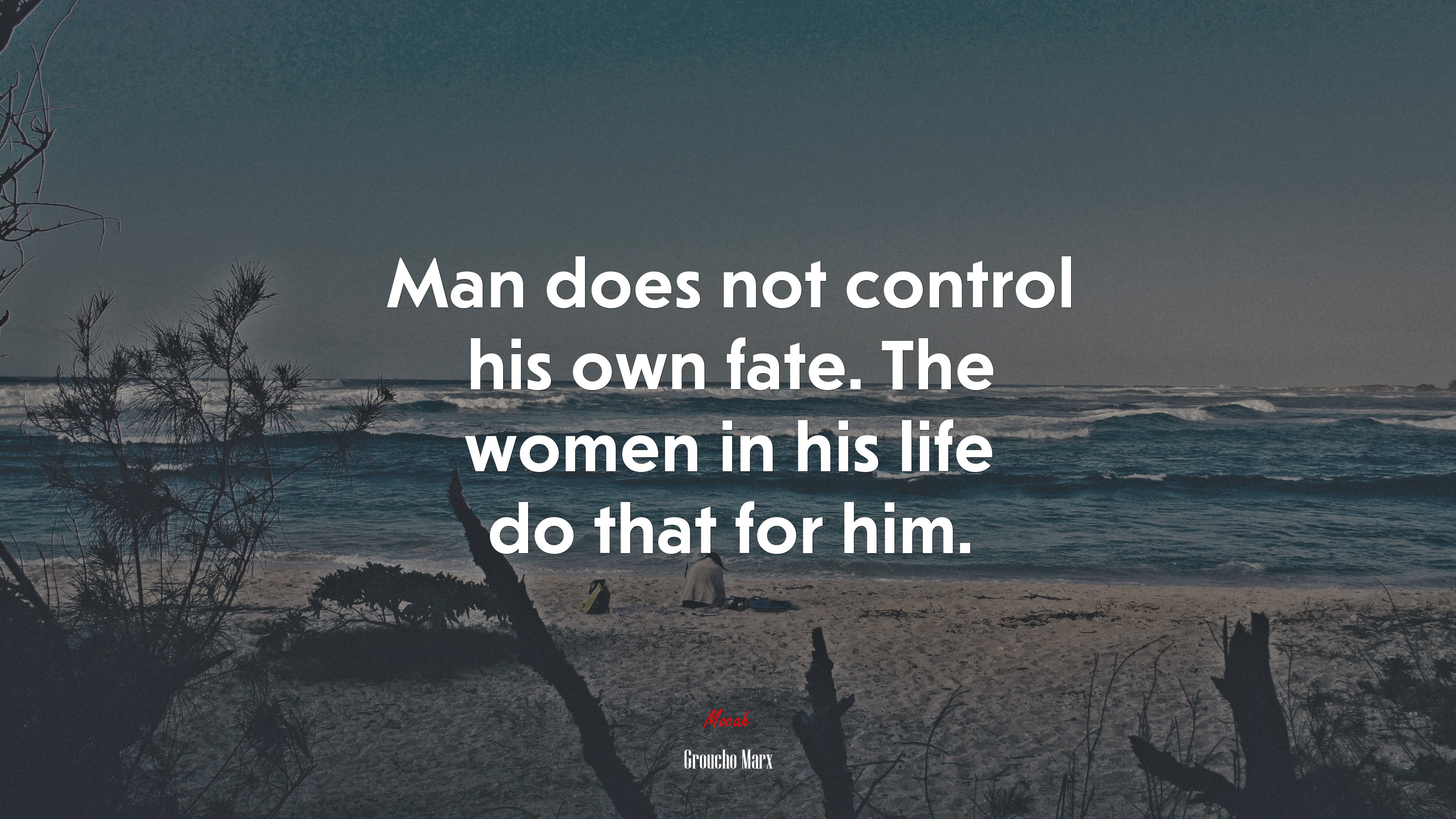 Man does not control his own fate. The women in his life do that for him. | Groucho Marx quote HD Wallpaper