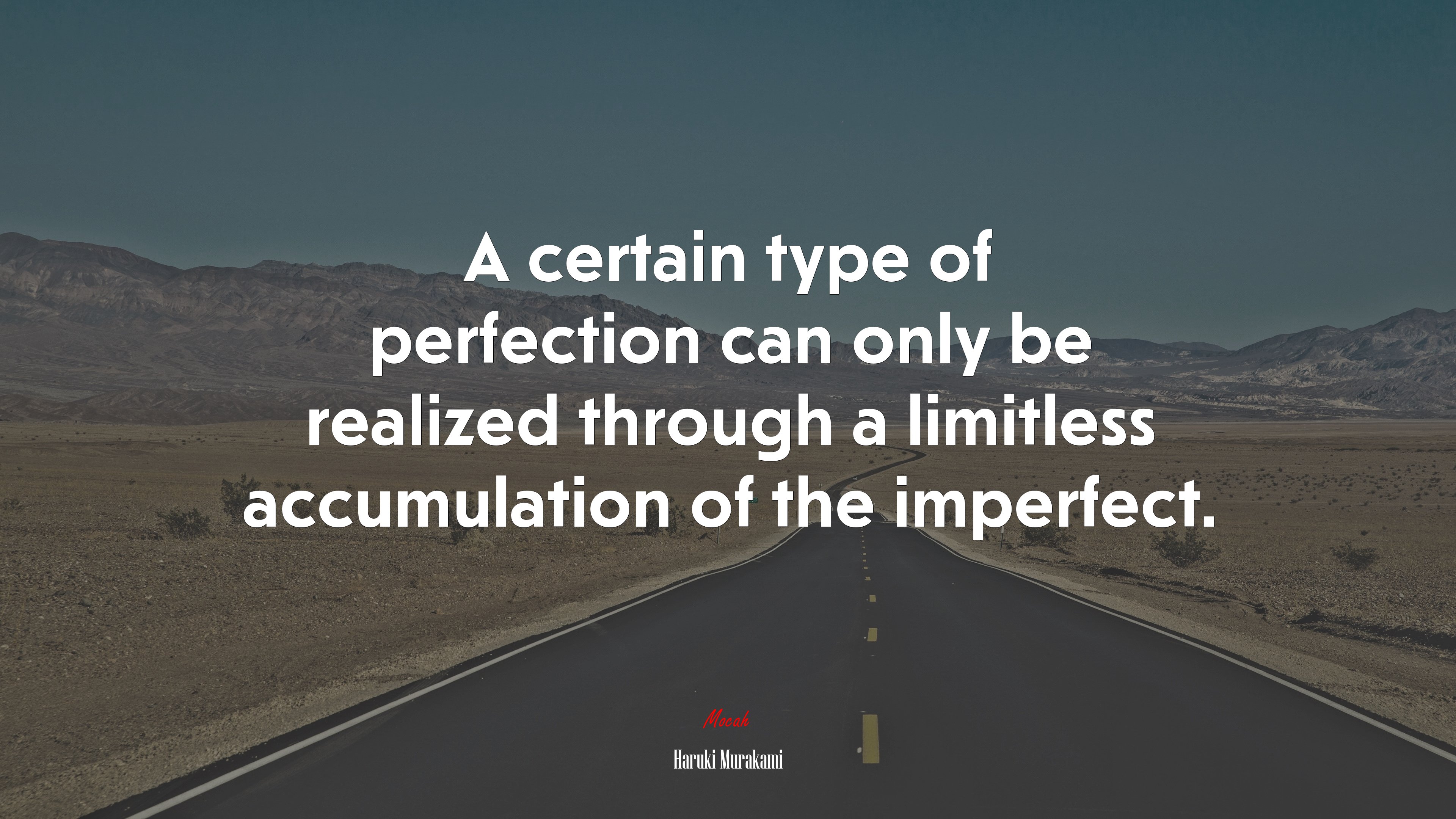 A certain type of perfection can only be realized through a limitless accumulation of the imperfect. | Haruki Murakami quote HD Wallpaper