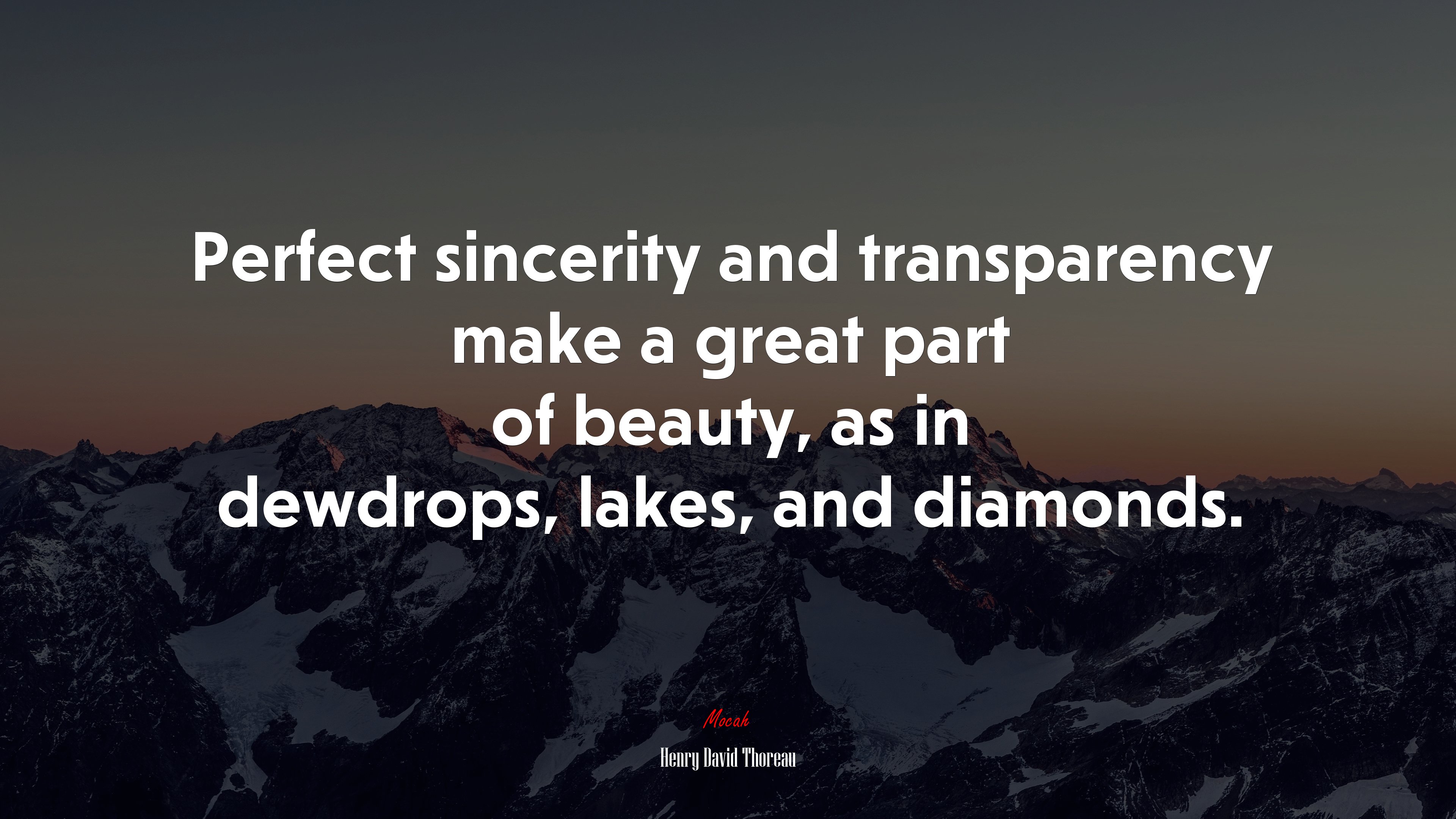 Perfect sincerity and transparency make a great part of beauty, as in dewdrops, lakes, and diamonds. | Henry David Thoreau quote HD Wallpaper
