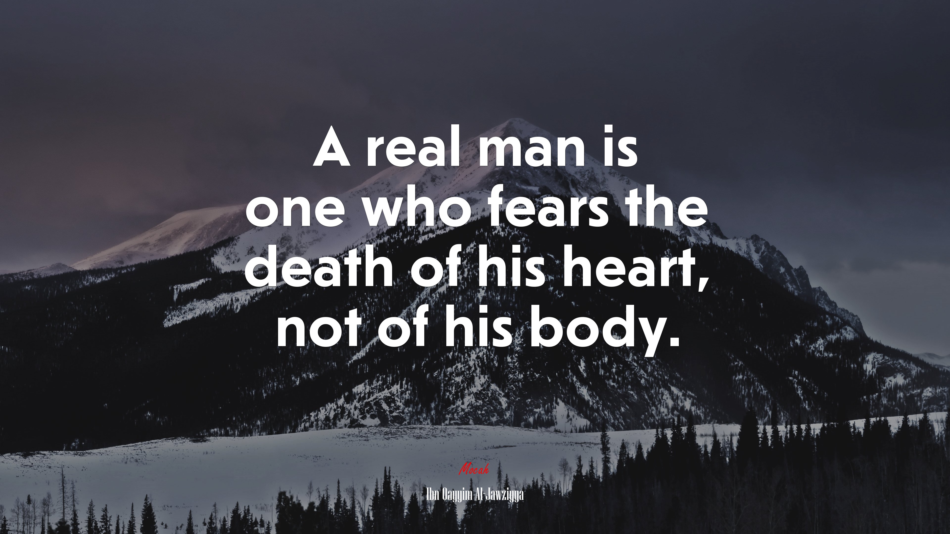 A real man is one who fears the death of his heart, not of his body. | Ibn Qayyim Al-Jawziyya quote HD Wallpaper
