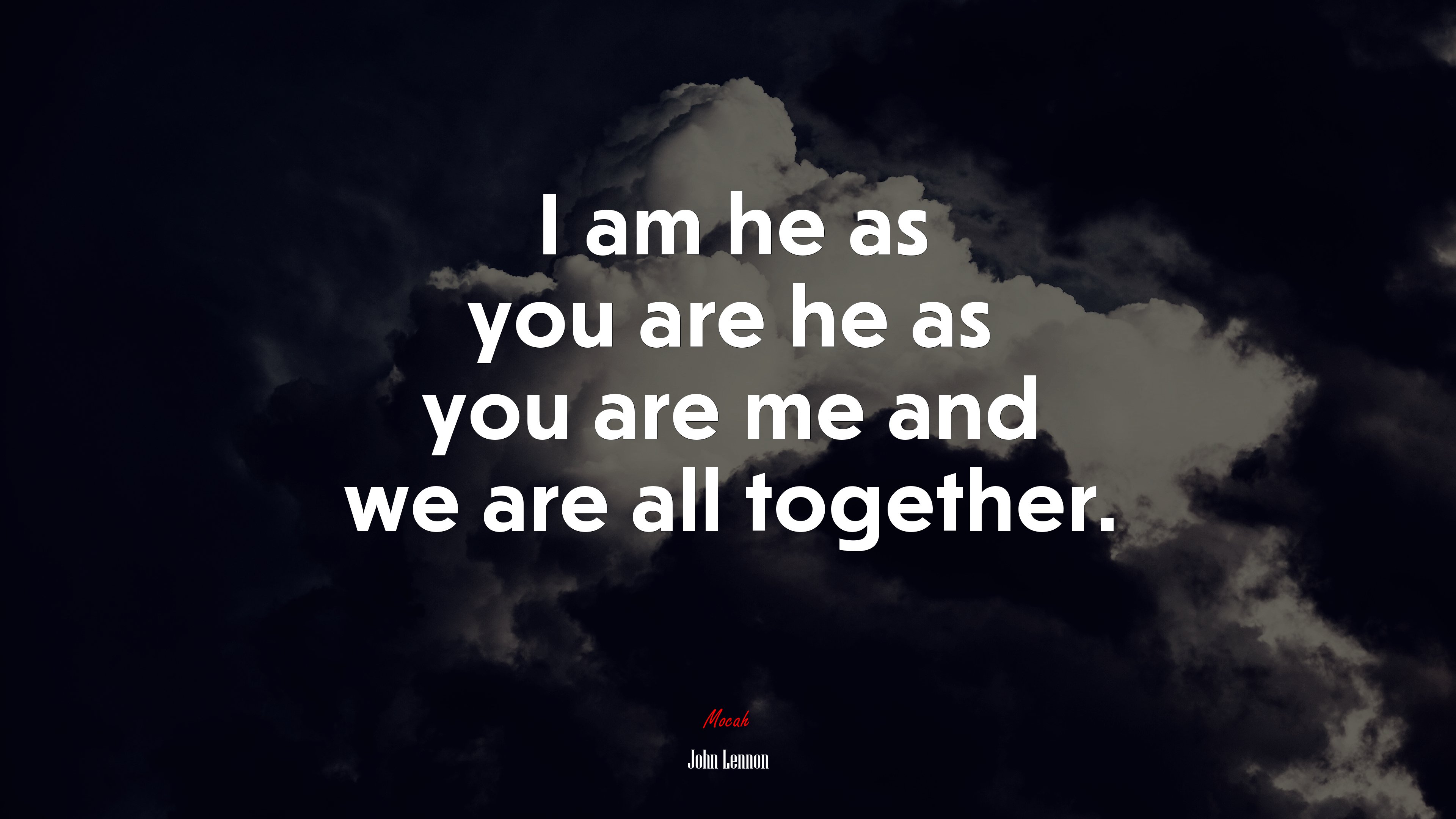 I am he as you are he as you are me and we are all together. | John Lennon quote HD Wallpaper