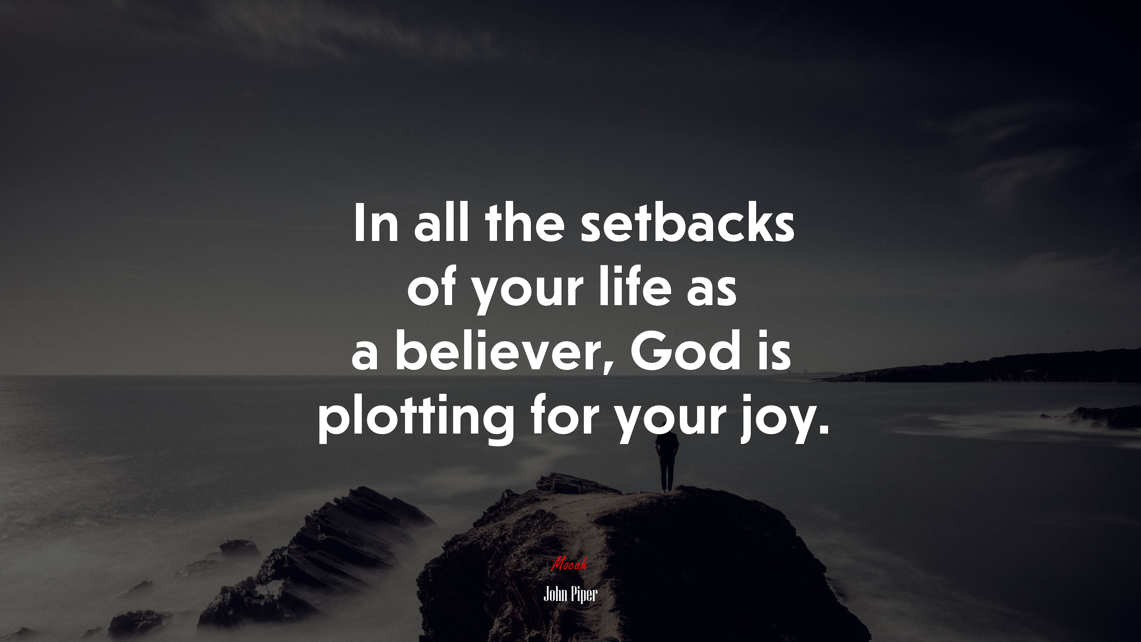 In all the setbacks of your life as a believer, God is plotting for your joy. | John Piper quote HD Wallpaper