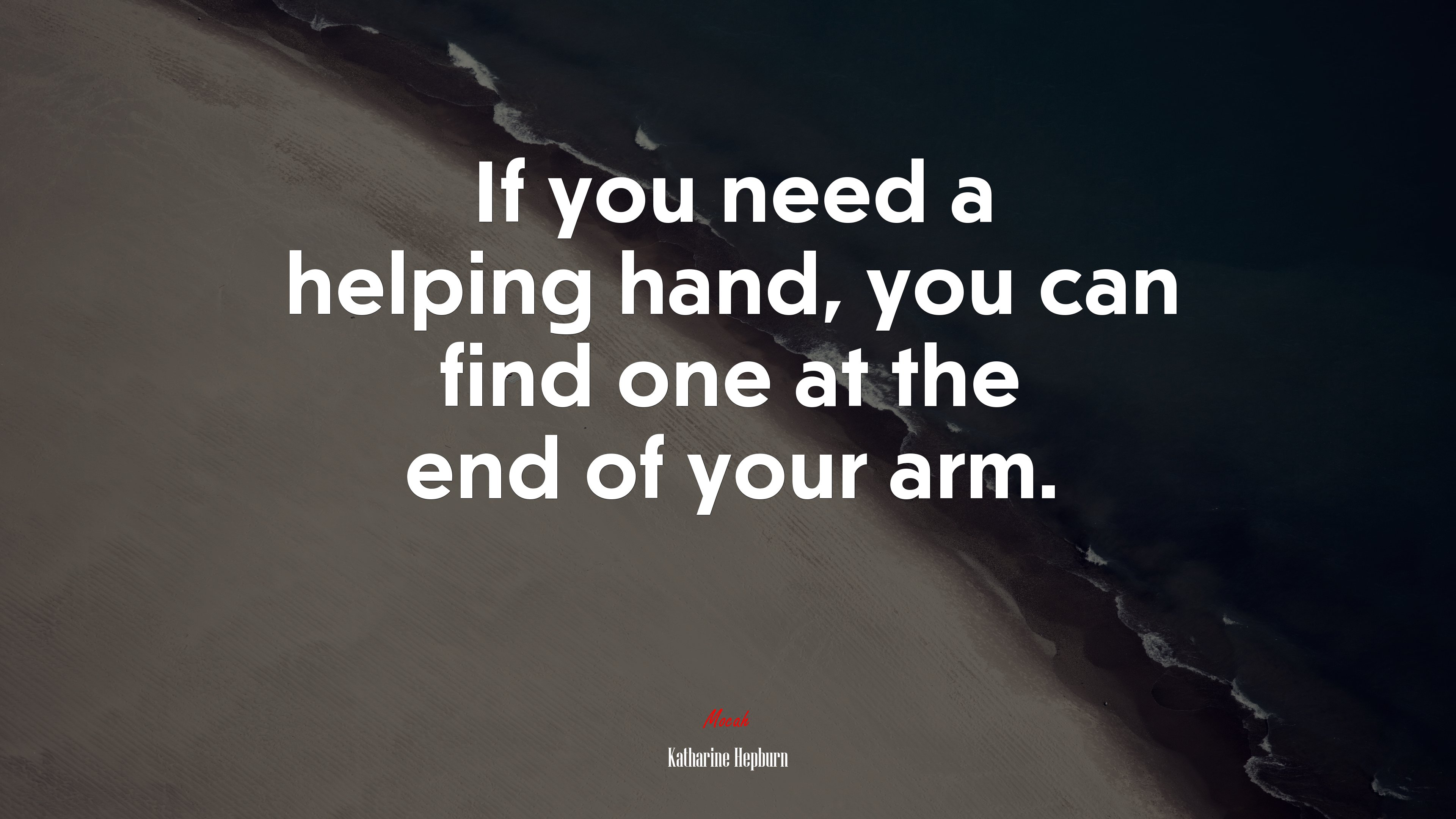 If you need a helping hand, you can find one at the end of your arm. | Katharine Hepburn quote HD Wallpaper