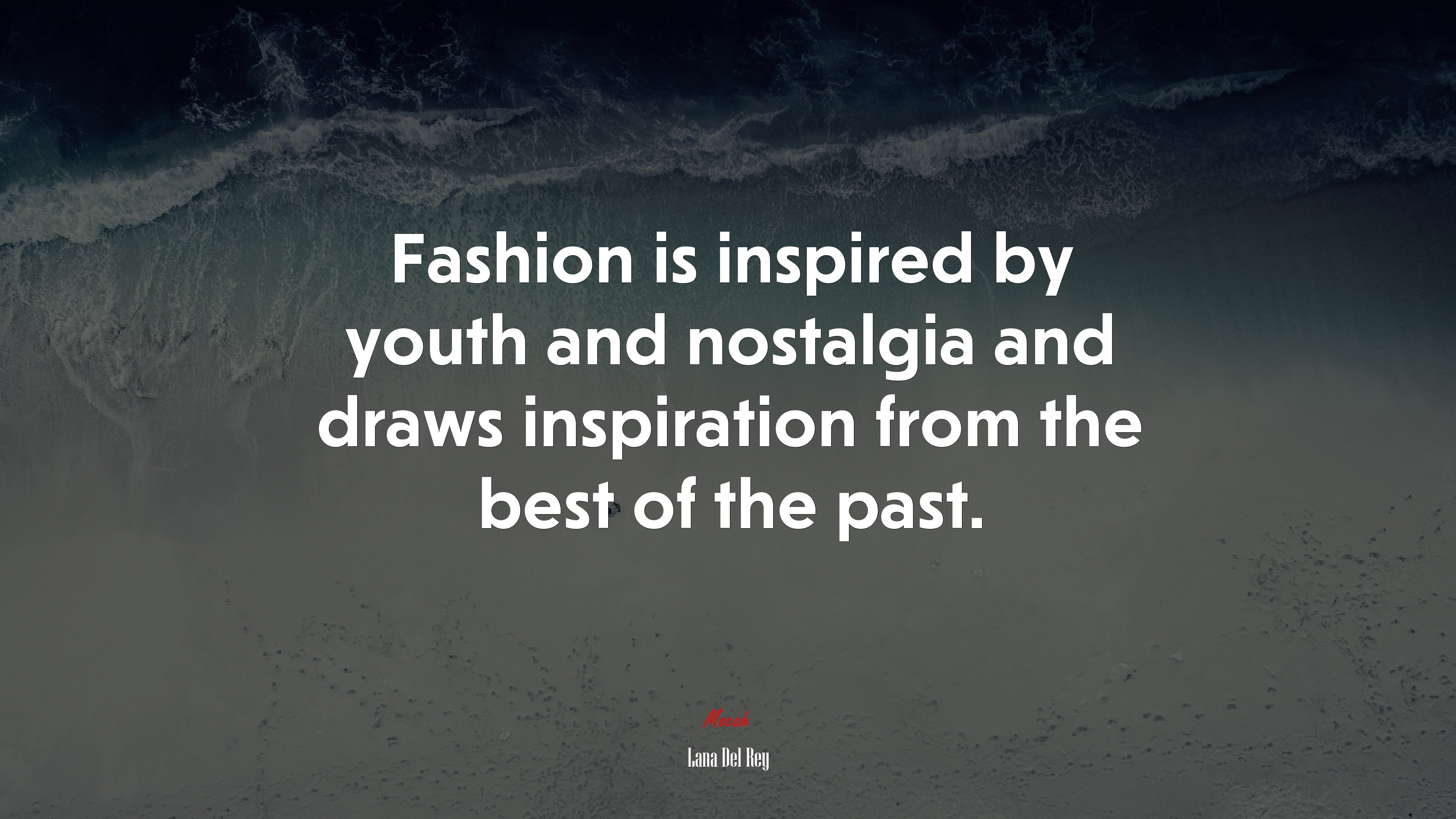 Fashion is inspired by youth and nostalgia and draws inspiration from the best of the past. | Lana Del Rey quote HD Wallpaper