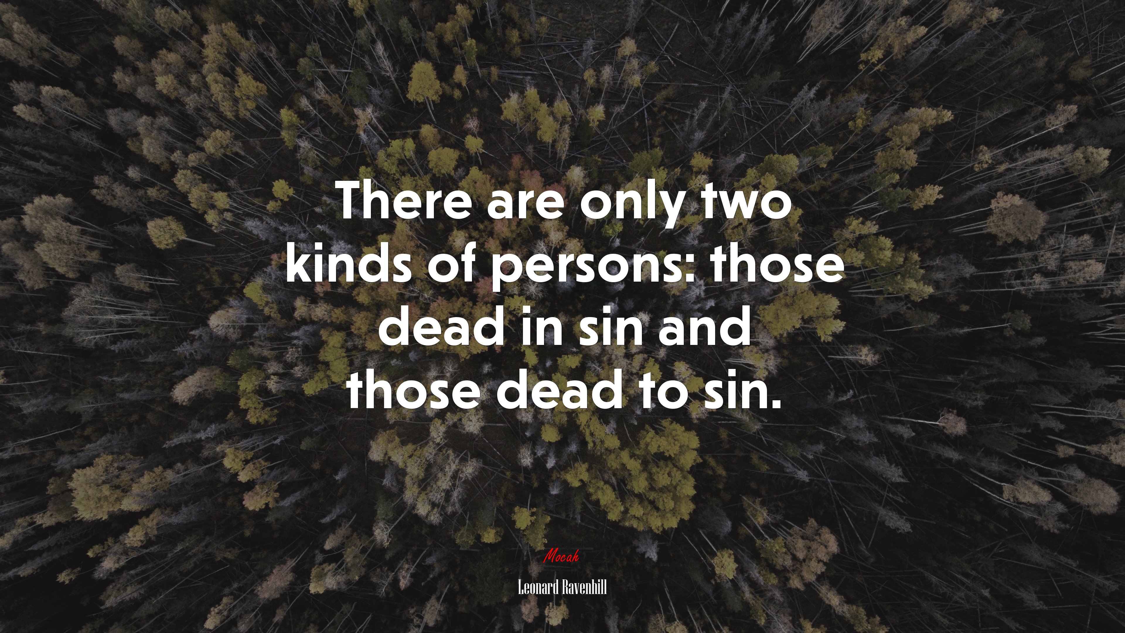 There are only two kinds of persons: those dead in sin and those dead to sin. | Leonard Ravenhill quote HD Wallpaper