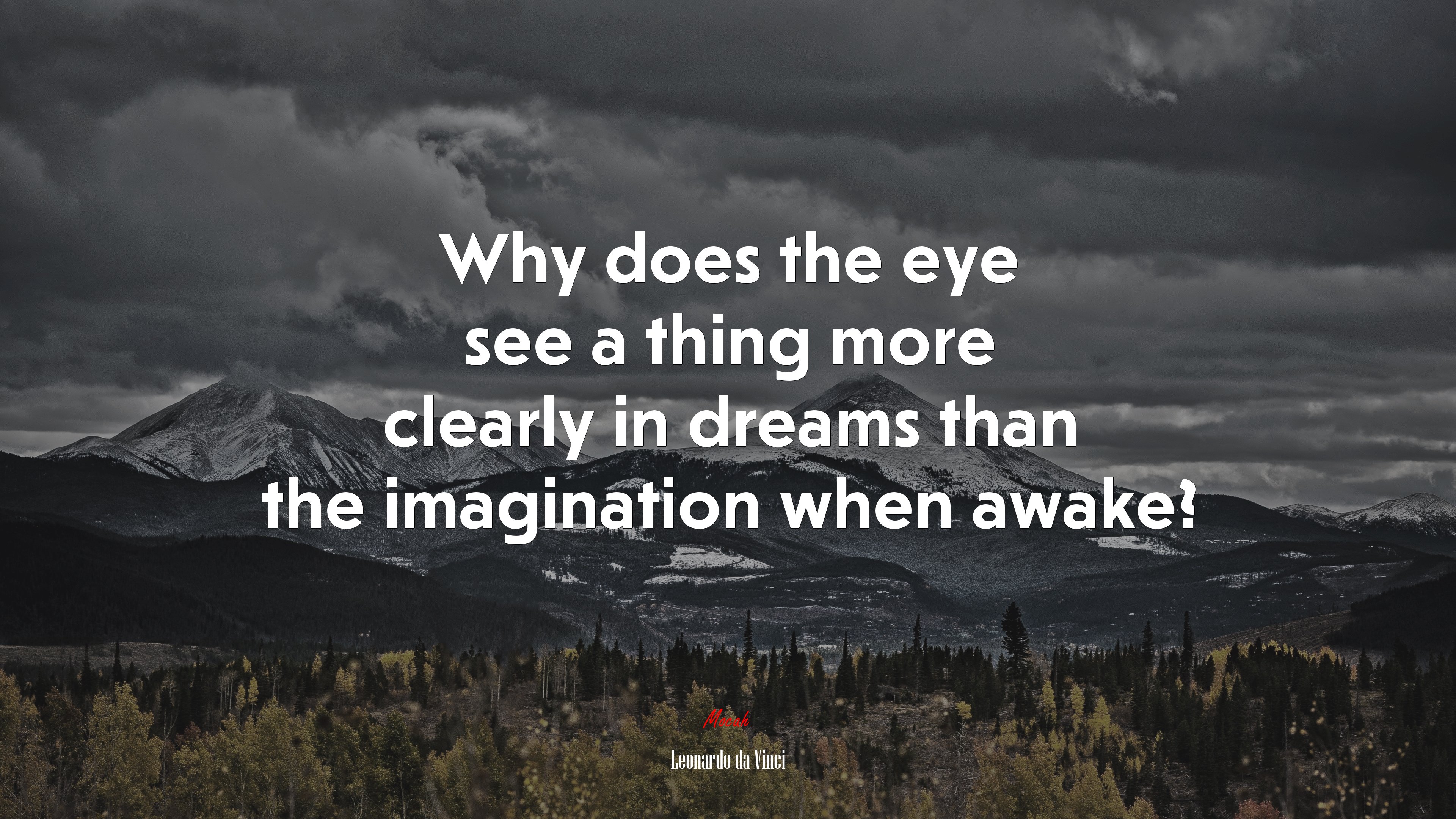 Why does the eye see a thing more clearly in dreams than the imagination when awake? | Leonardo da Vinci quote HD Wallpaper