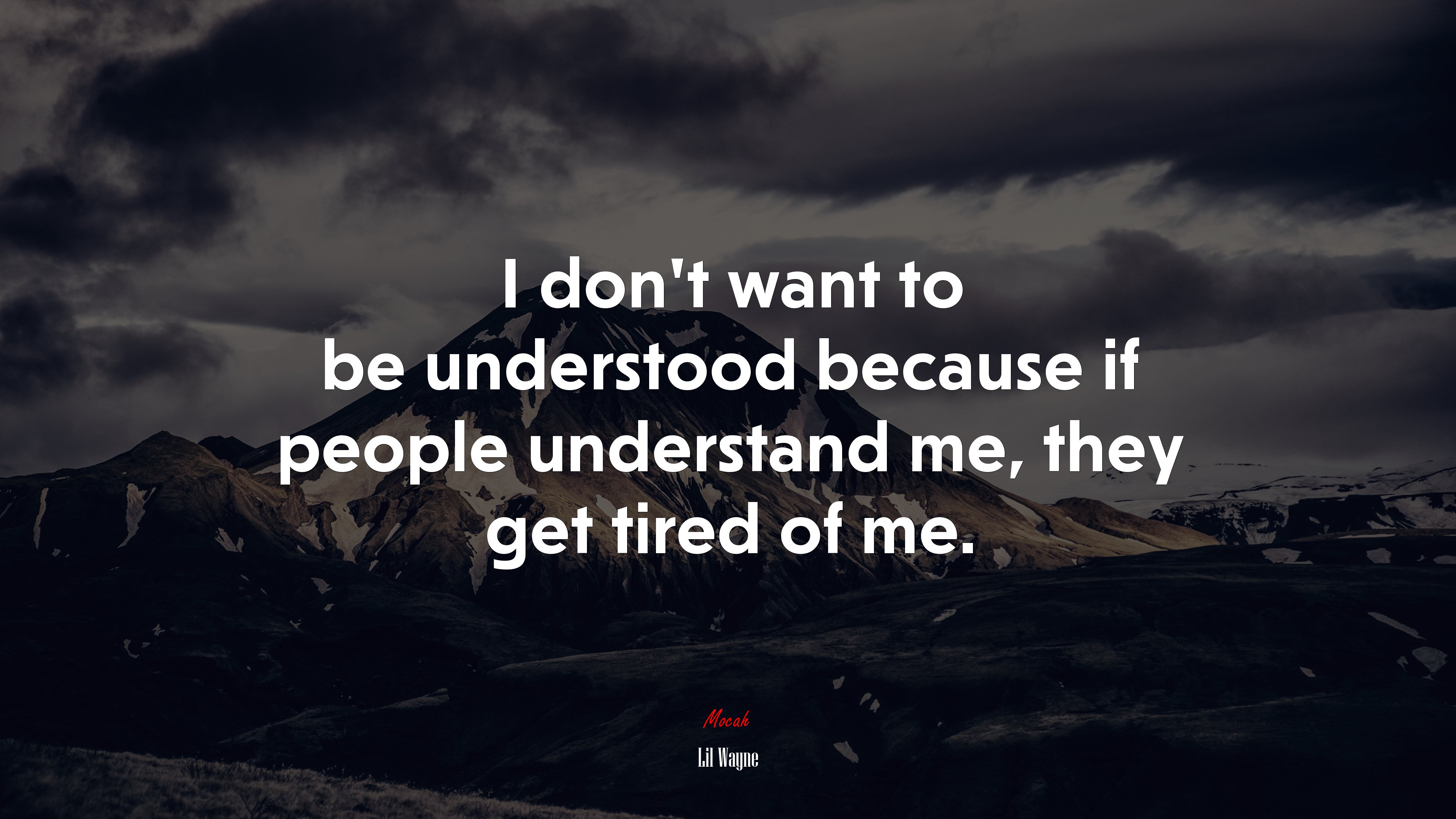 I don’t want to be understood because if people understand me, they get tired of me. | Lil Wayne quote HD Wallpaper