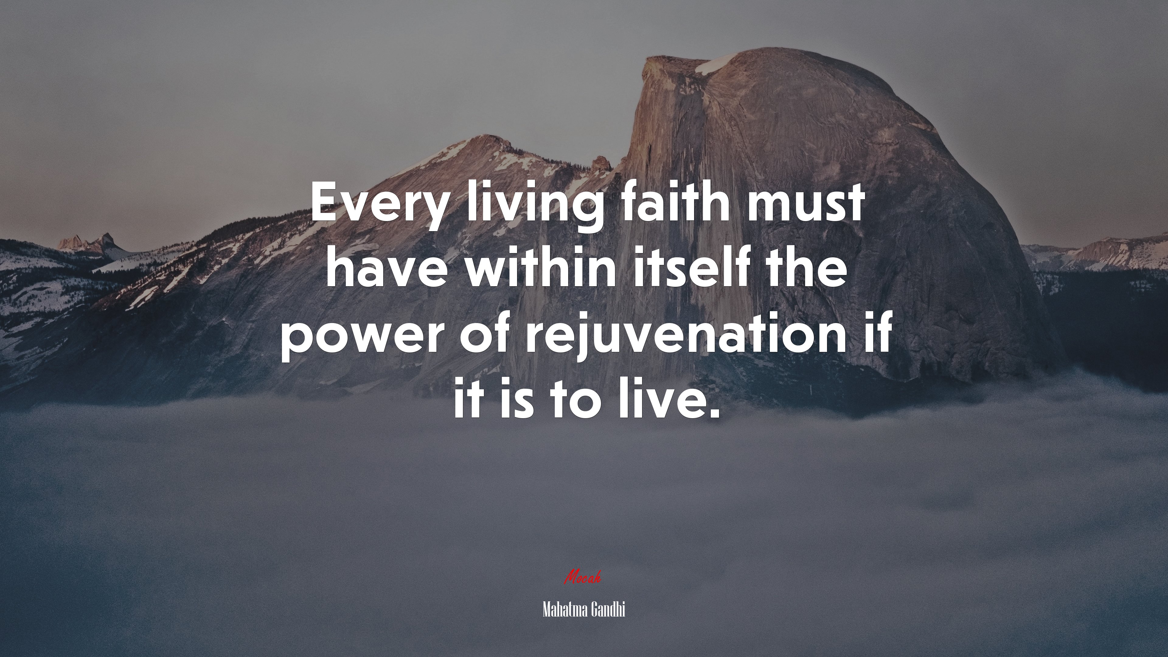 Every living faith must have within itself the power of rejuvenation if it is to live. | Mahatma Gandhi quote HD Wallpaper