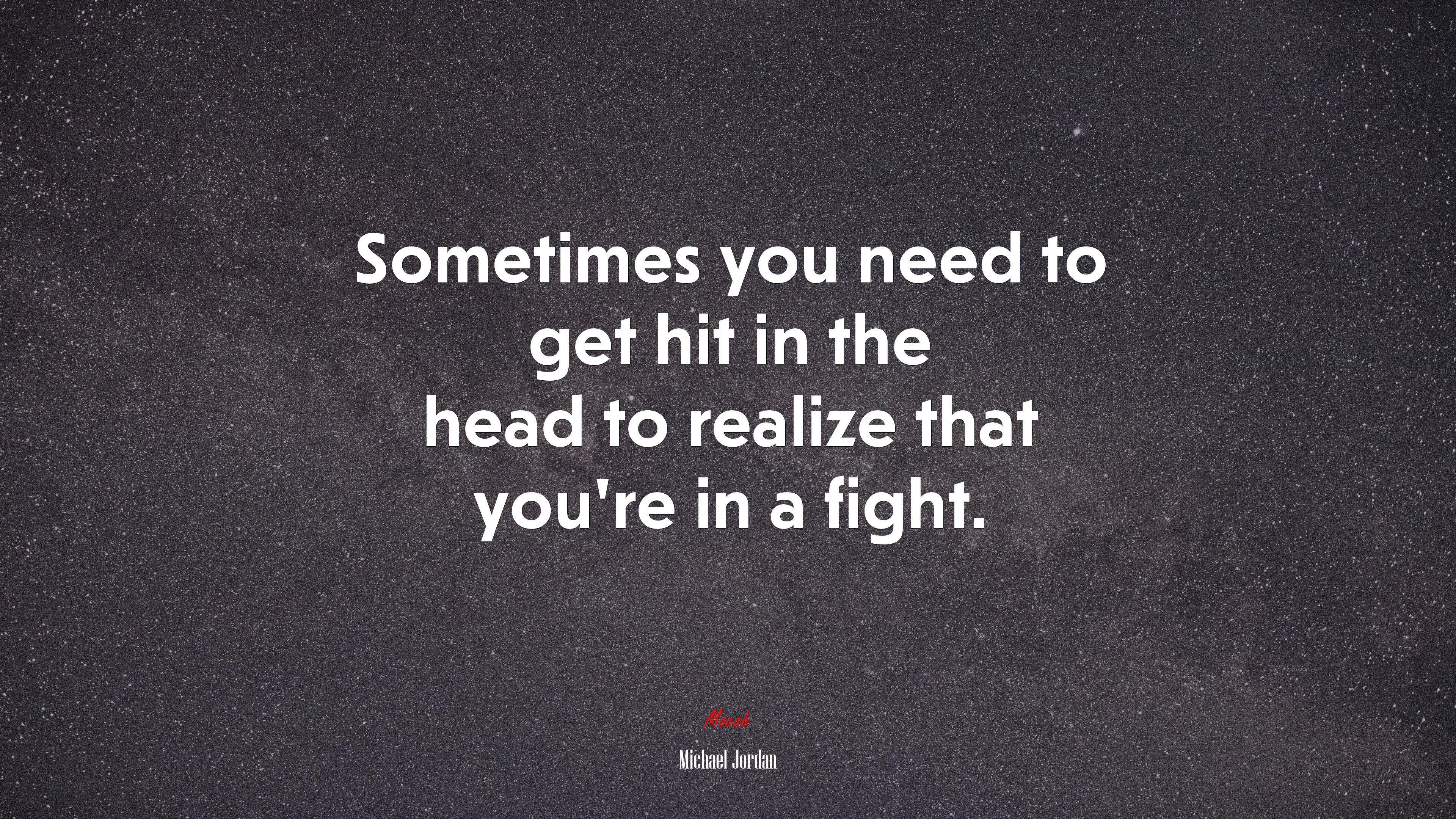 Sometimes you need to get hit in the head to realize that you’re in a fight. | Michael Jordan quote HD Wallpaper