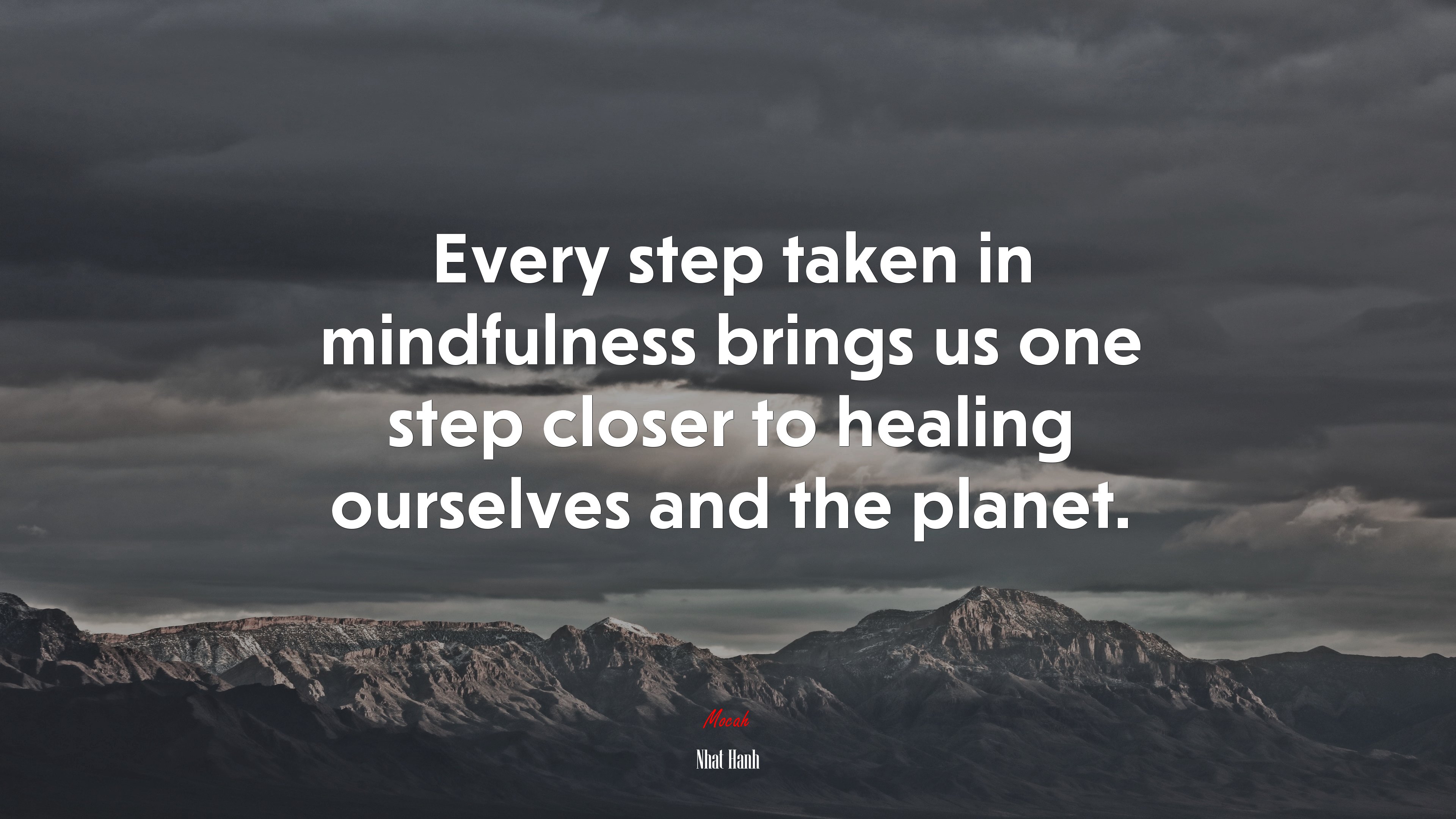 Every step taken in mindfulness brings us one step closer to healing ourselves and the planet. | Nhat Hanh quote HD Wallpaper