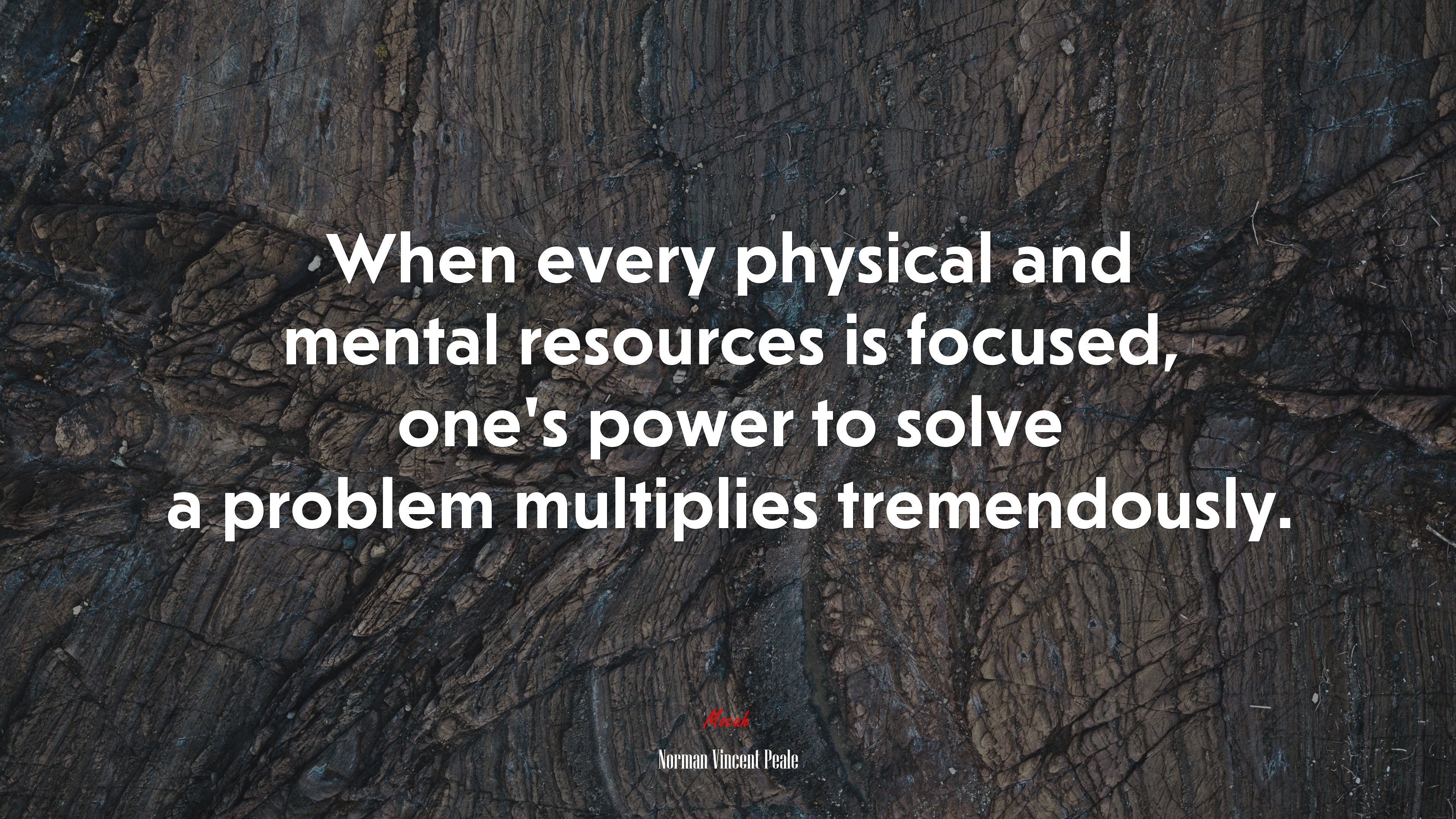 When every physical and mental resources is focused, one’s power to solve a problem multiplies tremendously. | Norman Vincent Peale quote HD Wallpaper