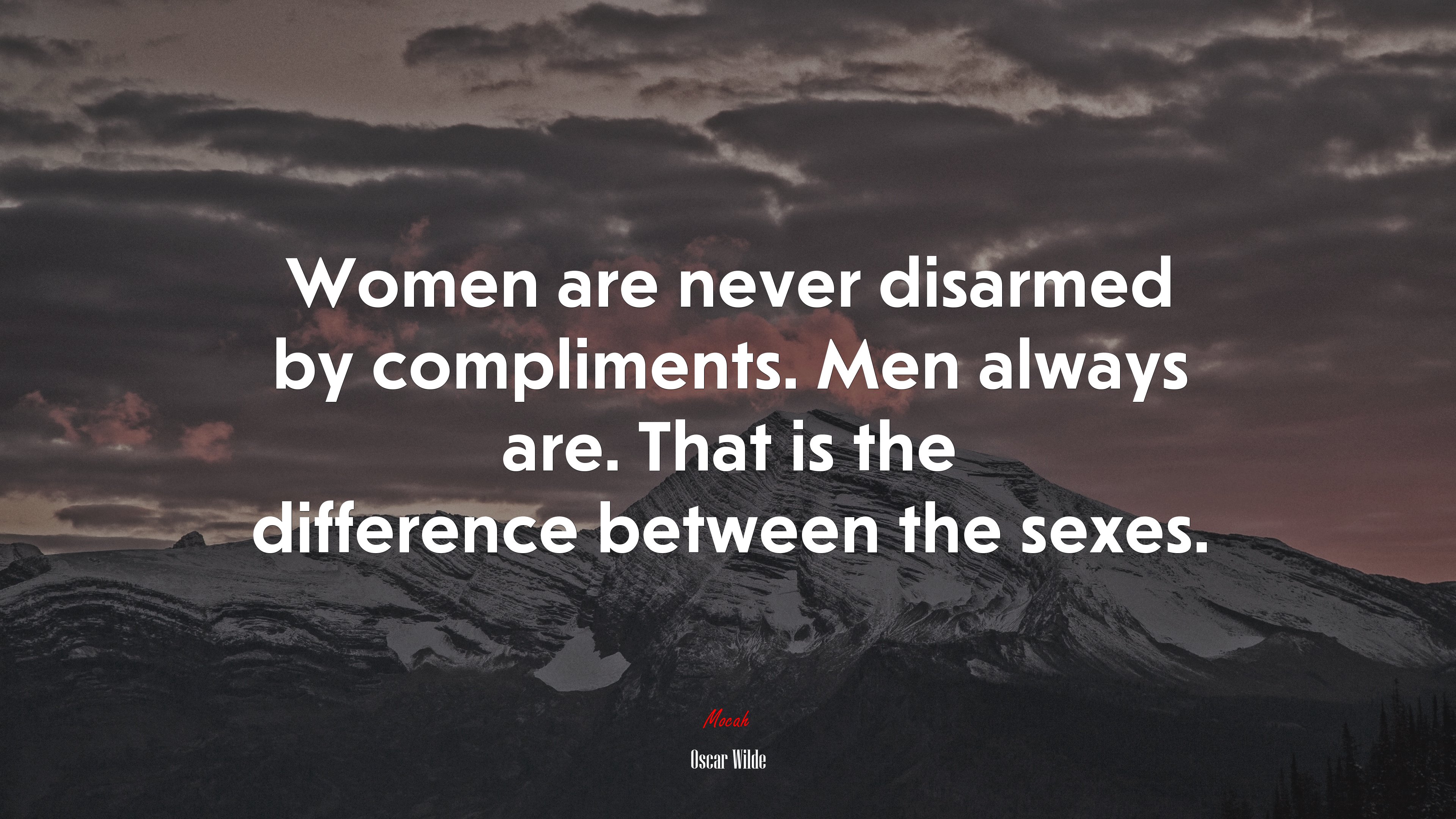 Women are never disarmed by compliments. Men always are. That is the difference between the sexes. | Oscar Wilde quote HD Wallpaper