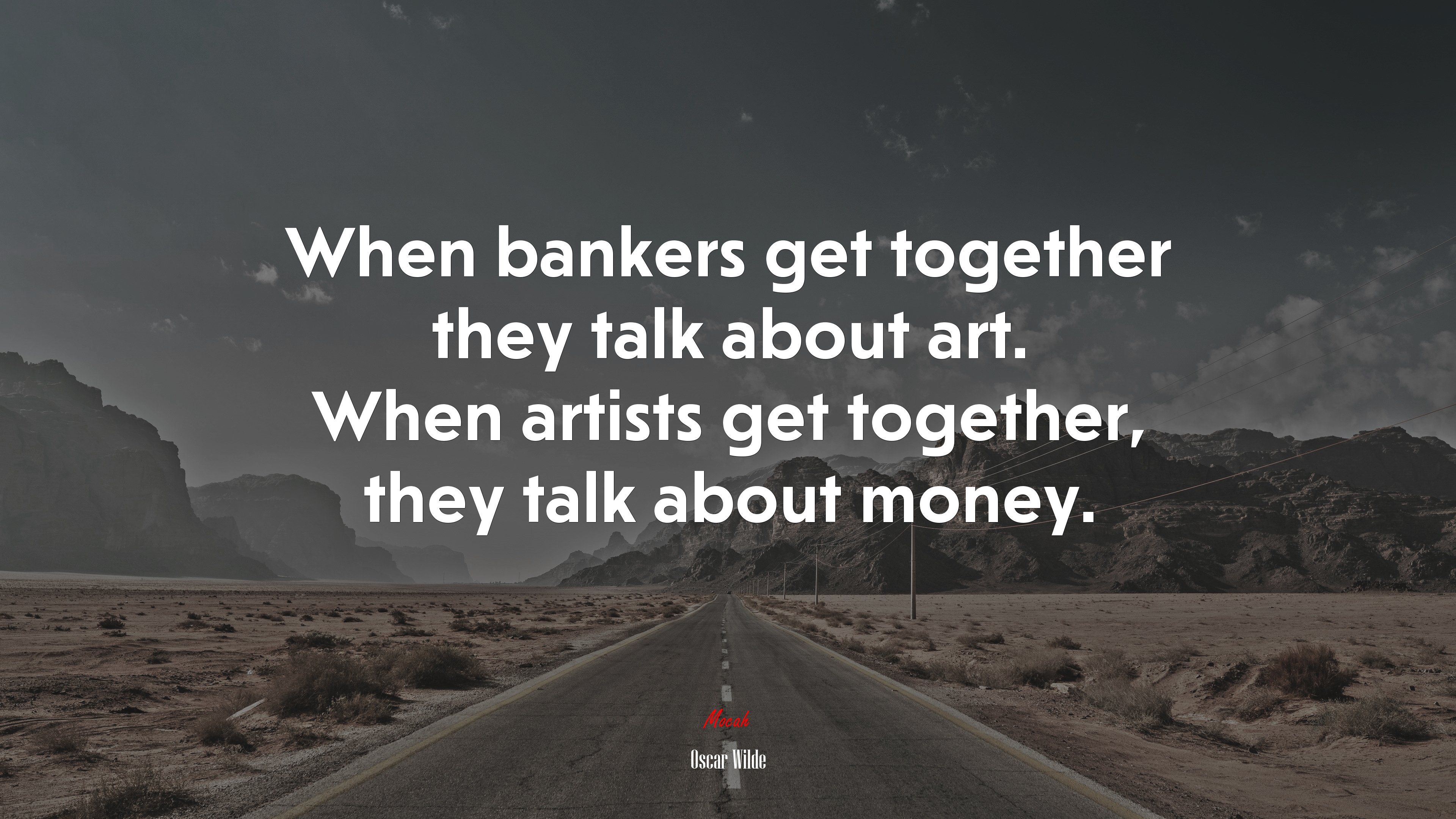 When bankers get together they talk about art. When artists get together, they talk about money. | Oscar Wilde quote HD Wallpaper