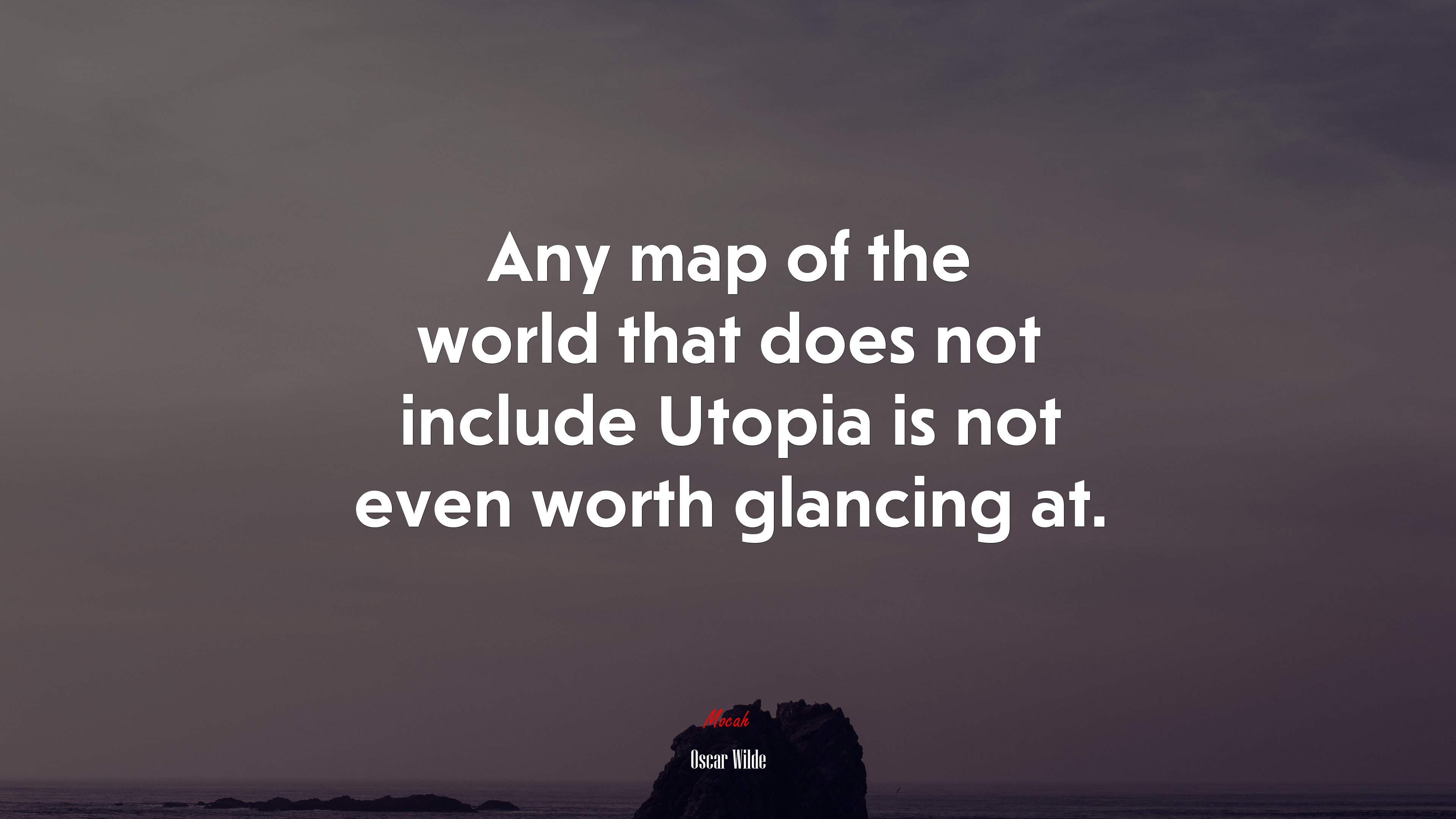Any map of the world that does not include Utopia is not even worth glancing at. | Oscar Wilde quote HD Wallpaper
