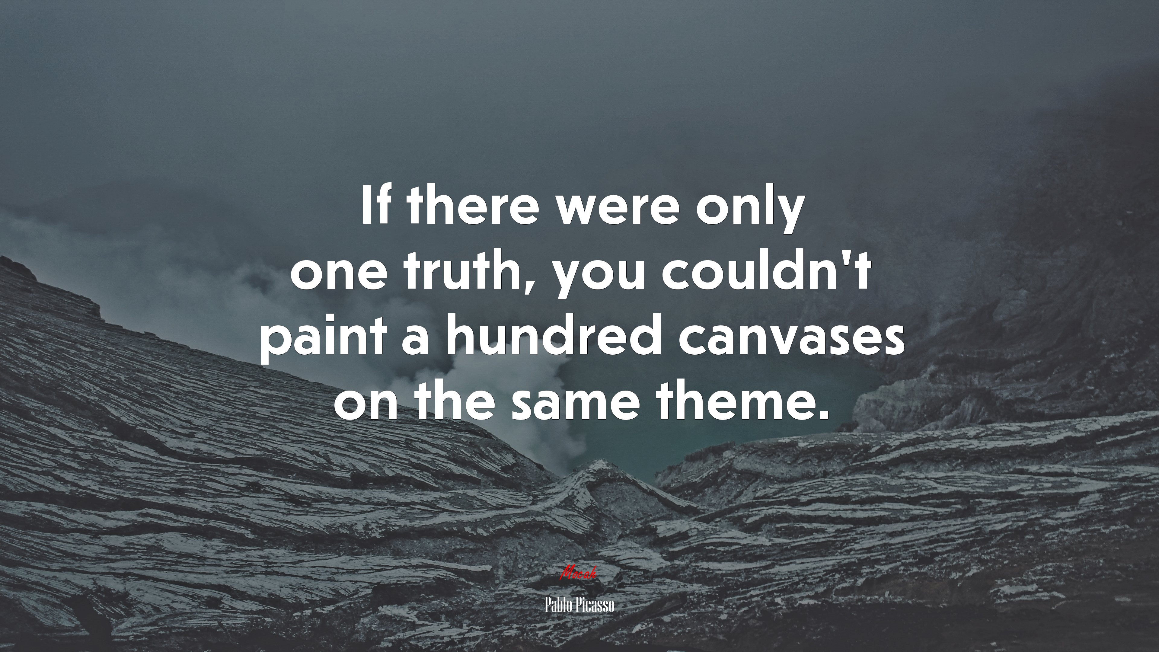 If there were only one truth, you couldn’t paint a hundred canvases on the same theme. | Pablo Picasso quote HD Wallpaper
