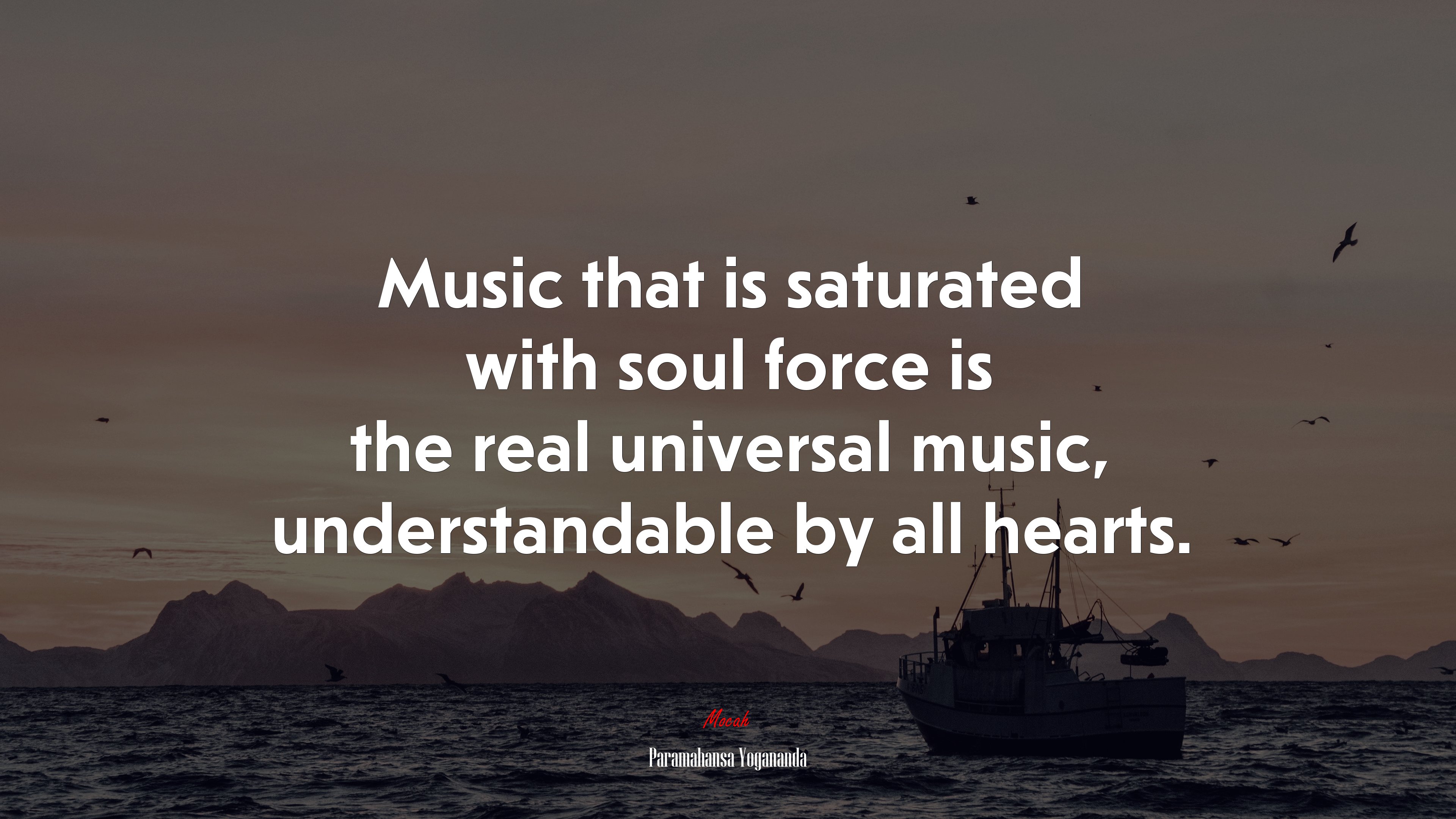Music that is saturated with soul force is the real universal music, understandable by all hearts. | Paramahansa Yogananda quote HD Wallpaper