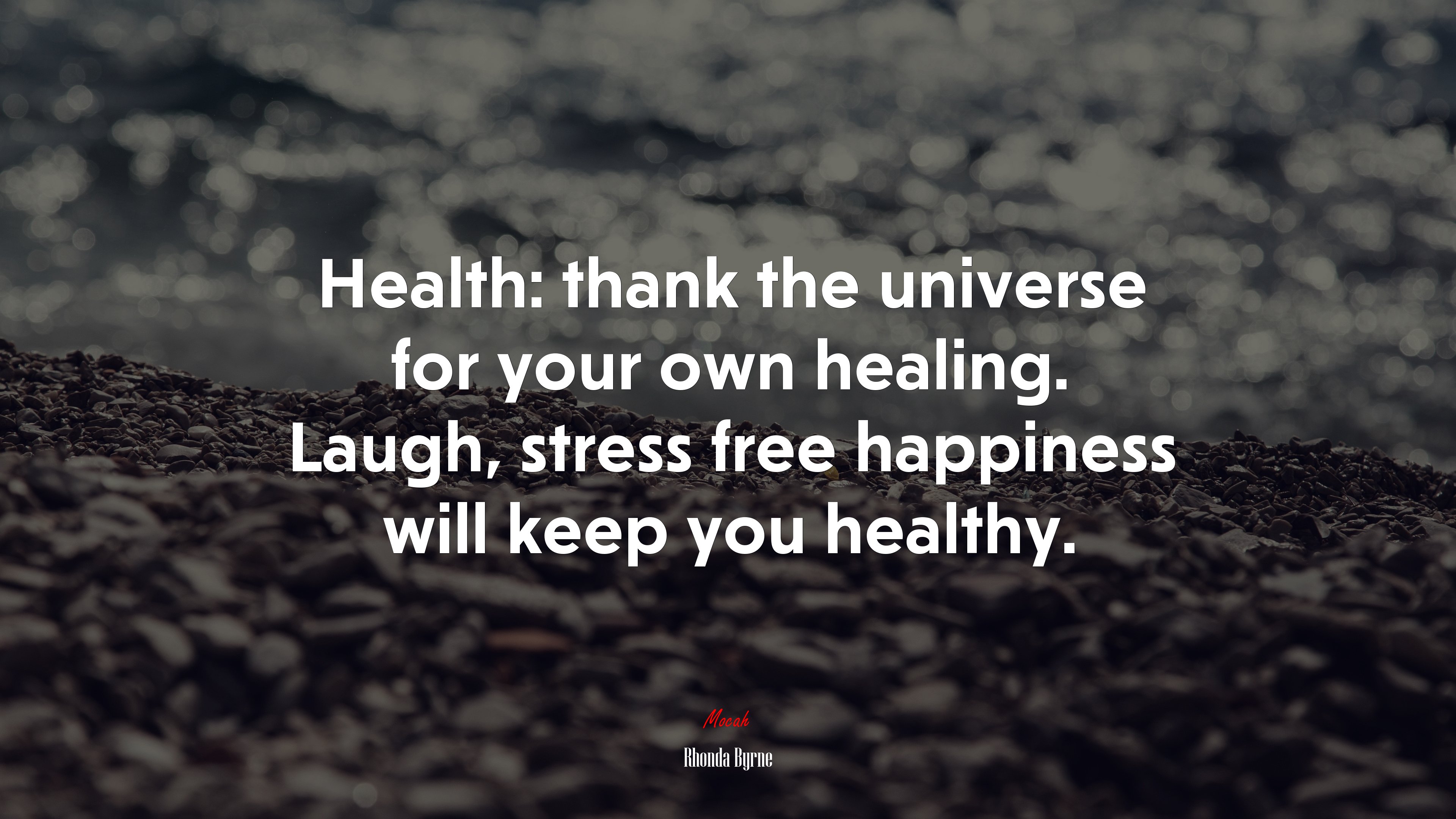 Health: thank the universe for your own healing. Laugh, stress free happiness will keep you healthy. | Rhonda Byrne quote HD Wallpaper