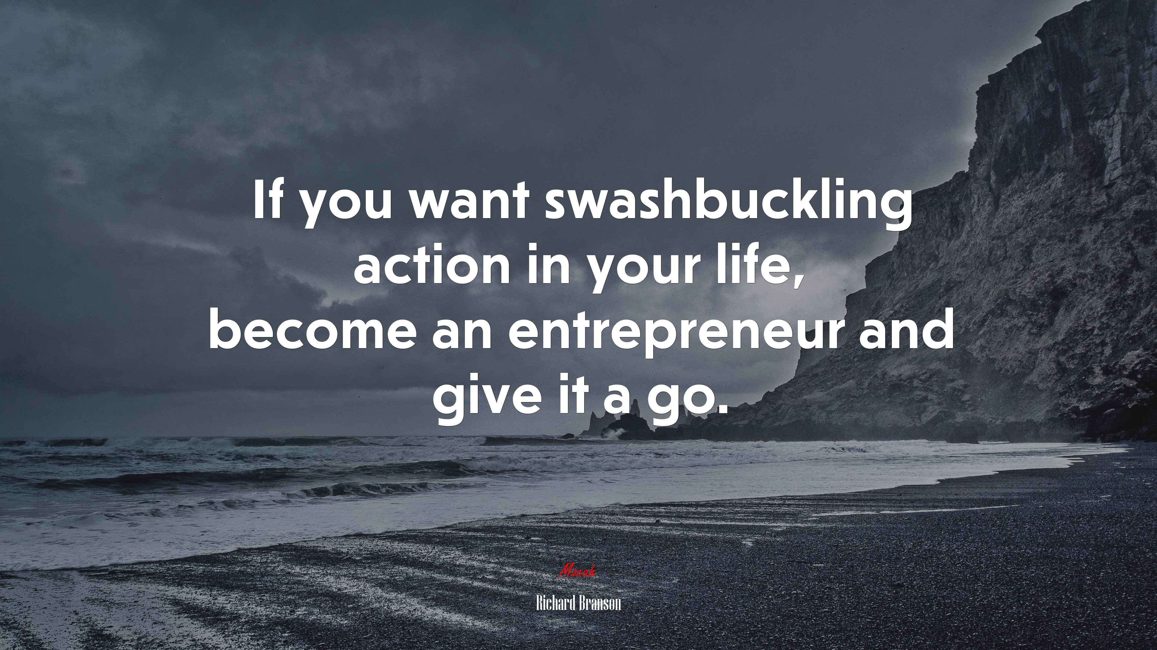 If you want swashbuckling action in your life, become an entrepreneur and give it a go. | Richard Branson quote HD Wallpaper