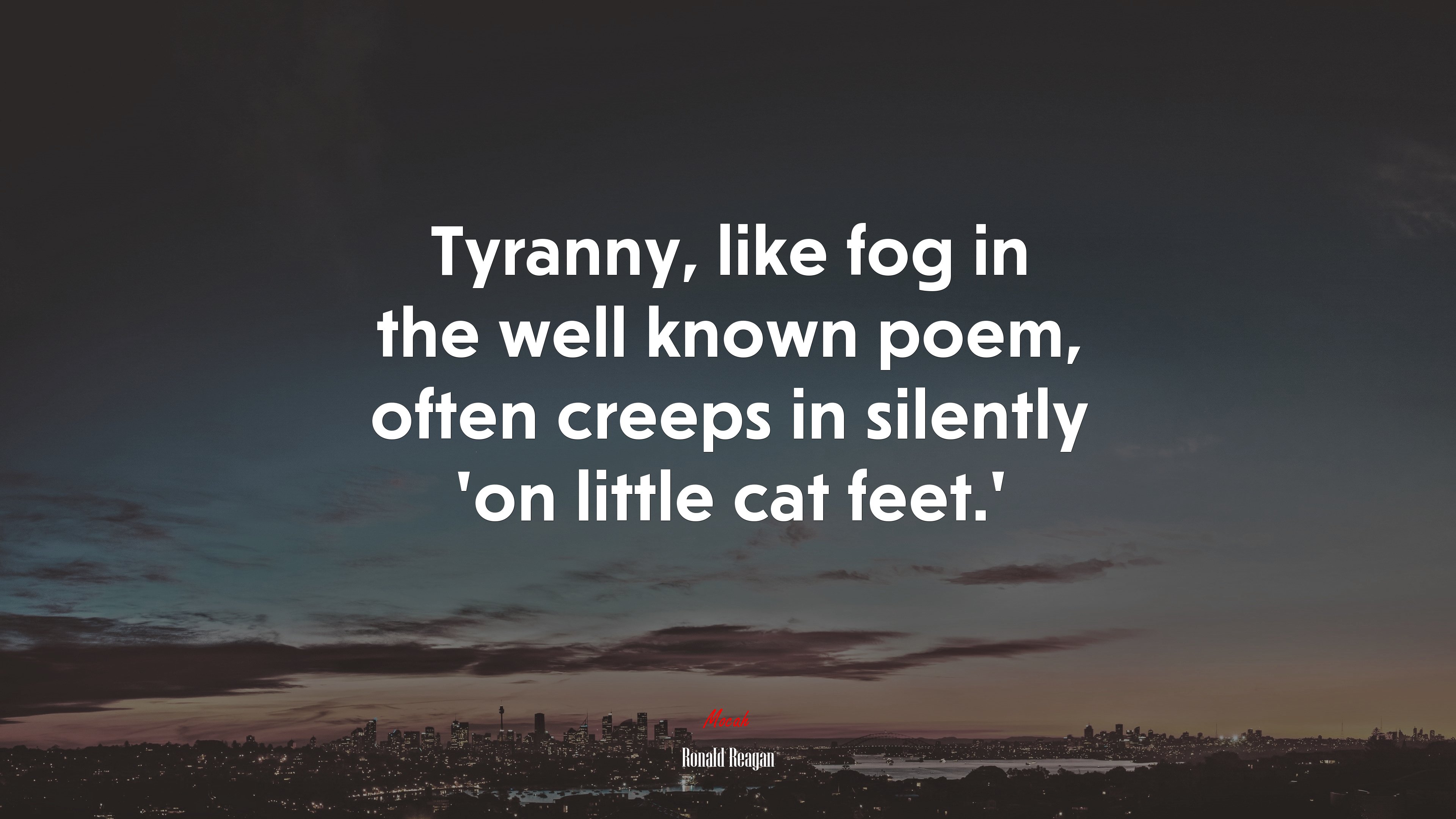 Tyranny, like fog in the well known poem, often creeps in silently ‘on little cat feet.’ | Ronald Reagan quote HD Wallpaper