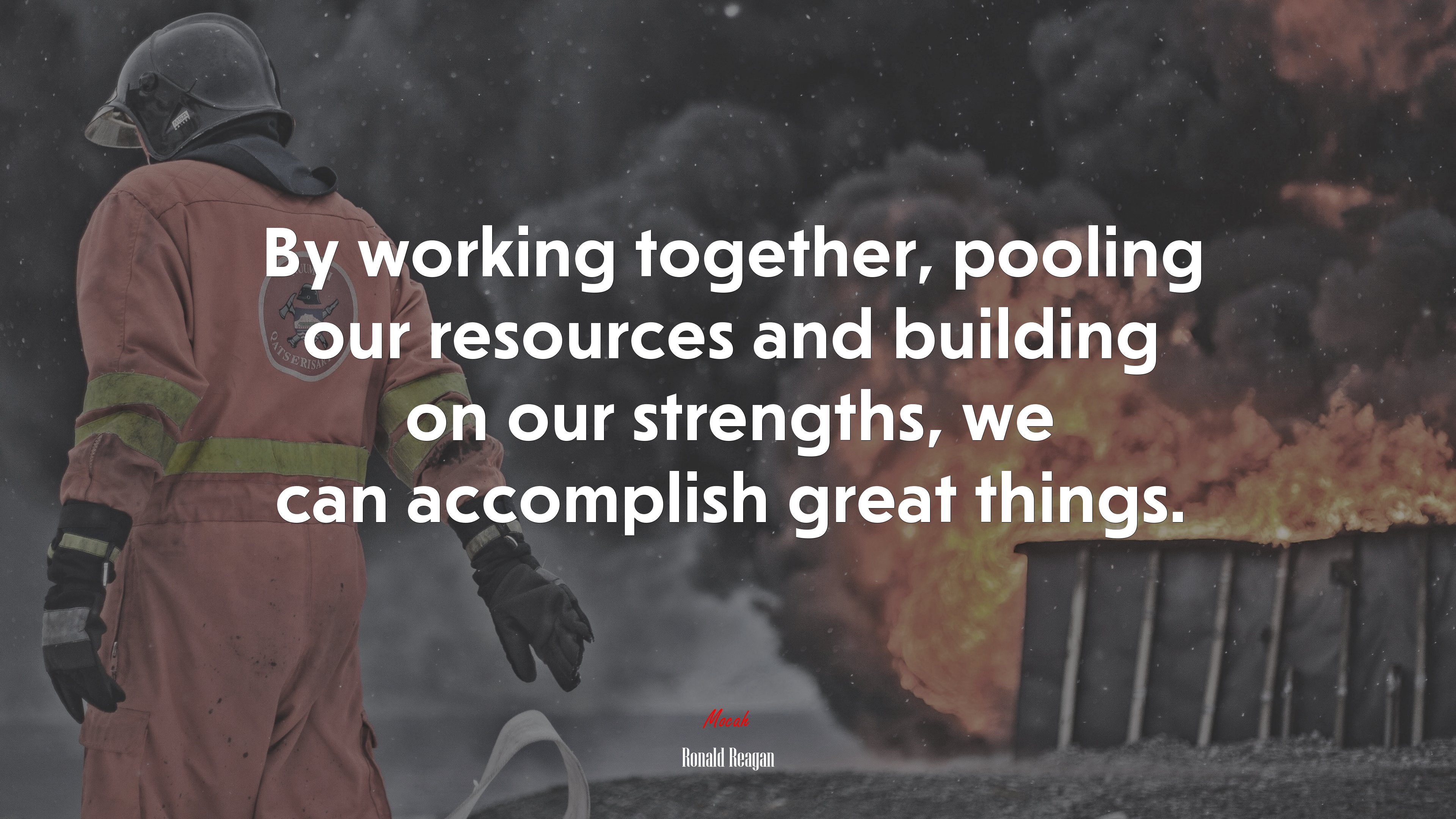 By working together, pooling our resources and building on our strengths, we can accomplish great things. | Ronald Reagan quote HD Wallpaper