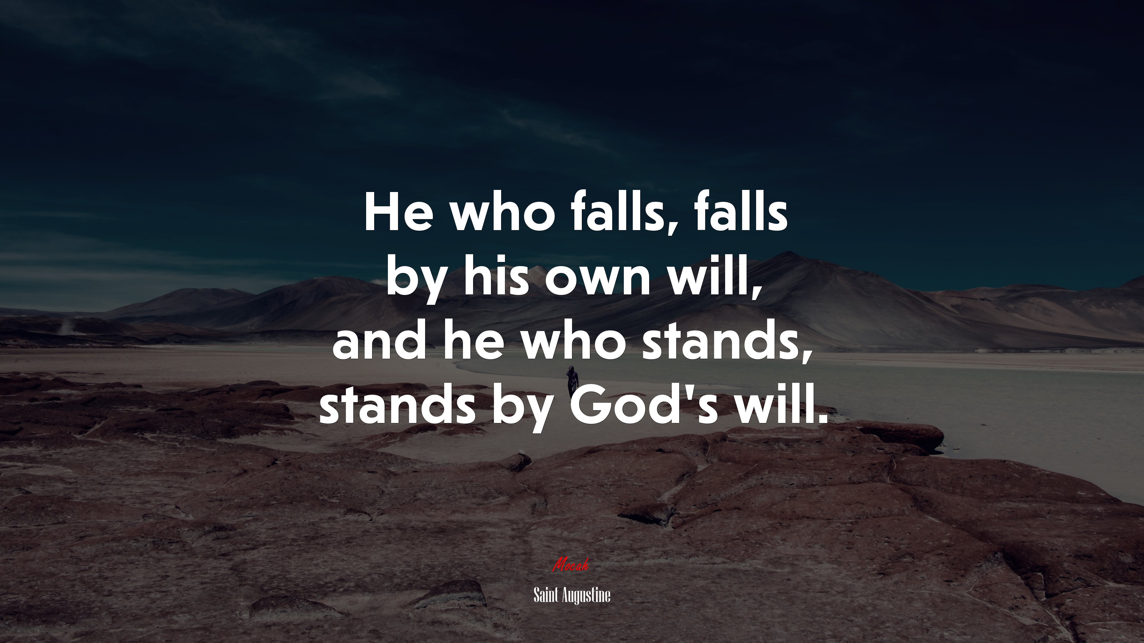 He who falls, falls by his own will, and he who stands, stands by God’s will. | Saint Augustine quote HD Wallpaper