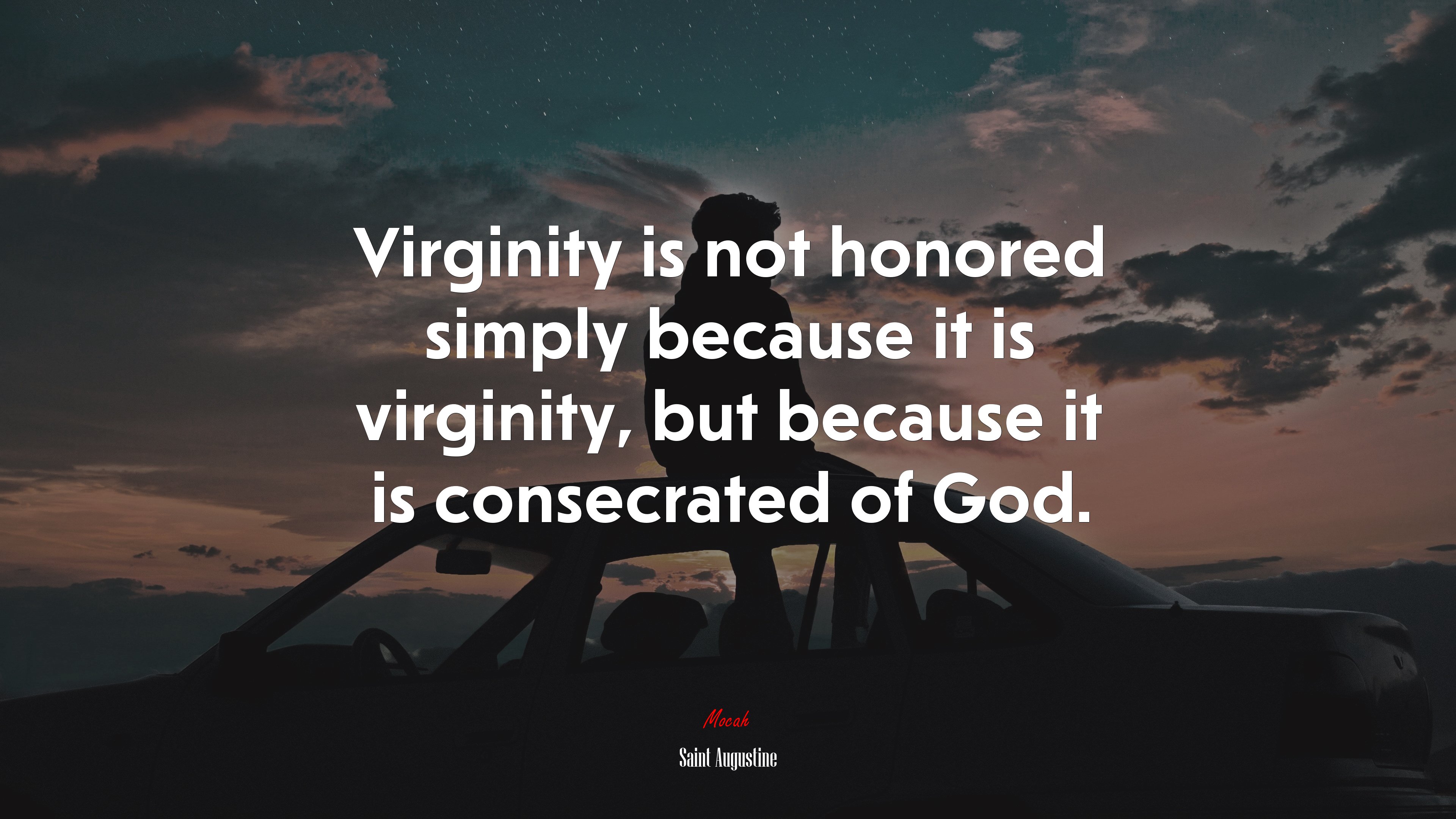 Virginity is not honored simply because it is virginity, but because it is consecrated of God. | Saint Augustine quote HD Wallpaper